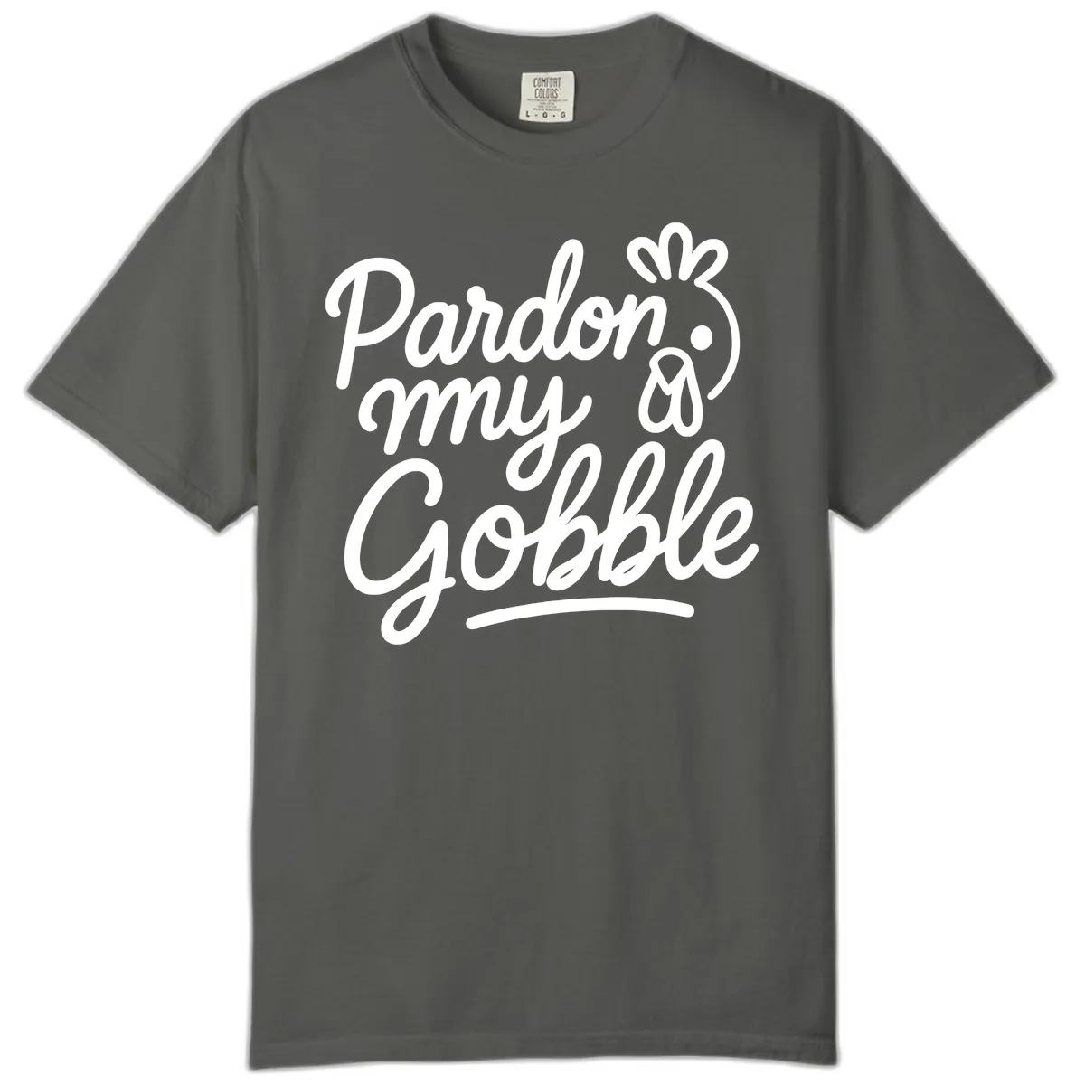 Pardon My Gobble Thanksgiving Turkey Comfort Color in Pepper