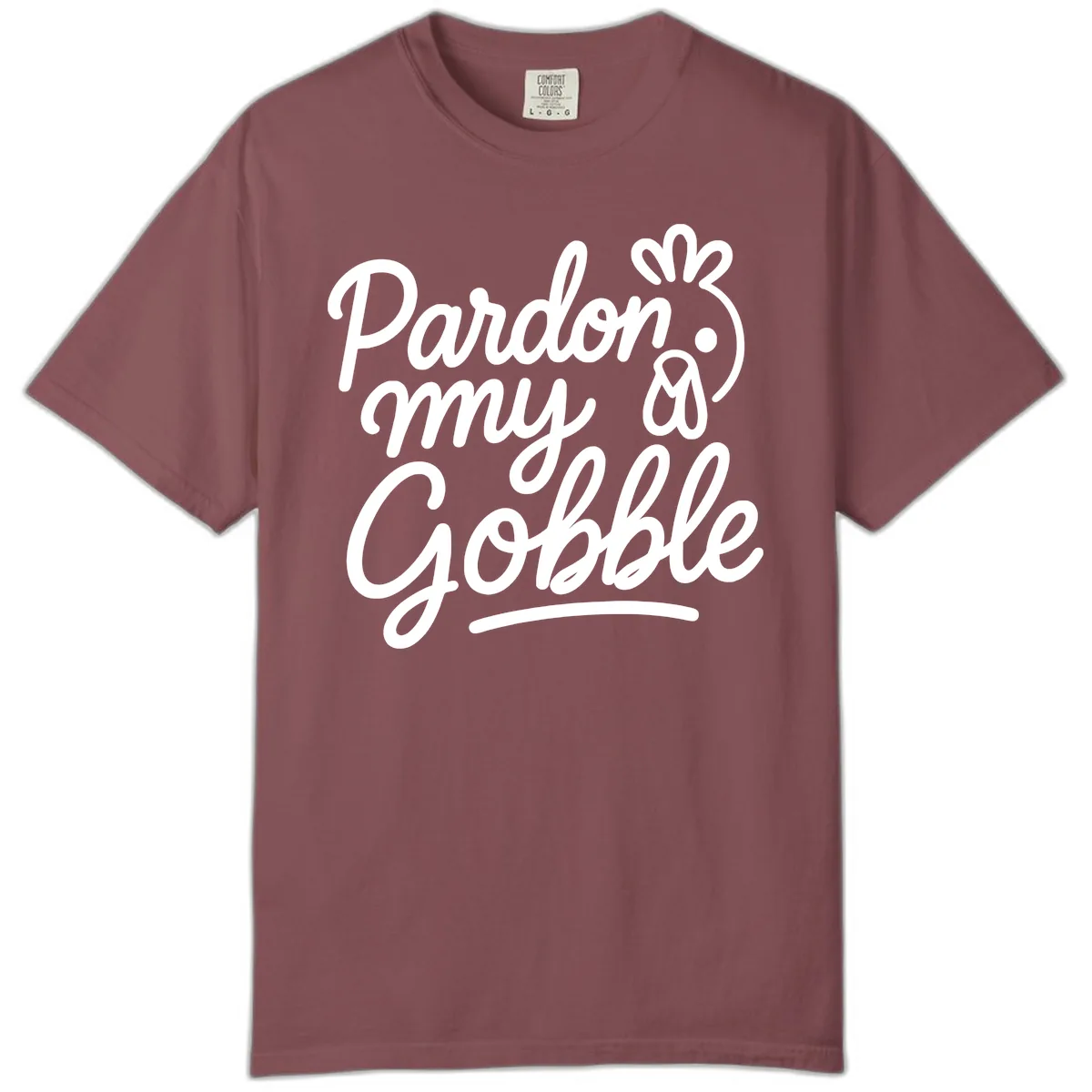 Pardon My Gobble Thanksgiving Turkey Comfort Color in Brick