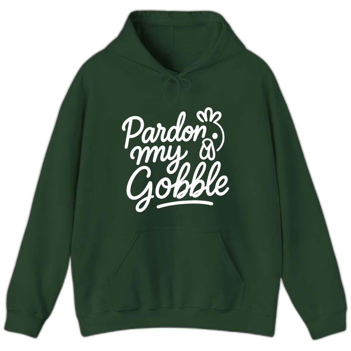 Pardon My Gobble Thanksgiving Turkey Hoodie in Forest Green