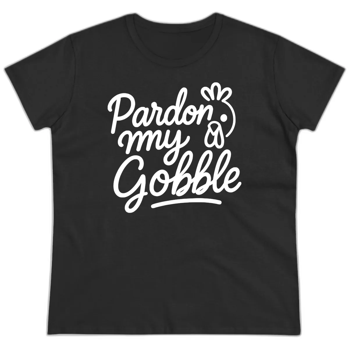 Pardon My Gobble Thanksgiving Turkey Ladies Tee in Black