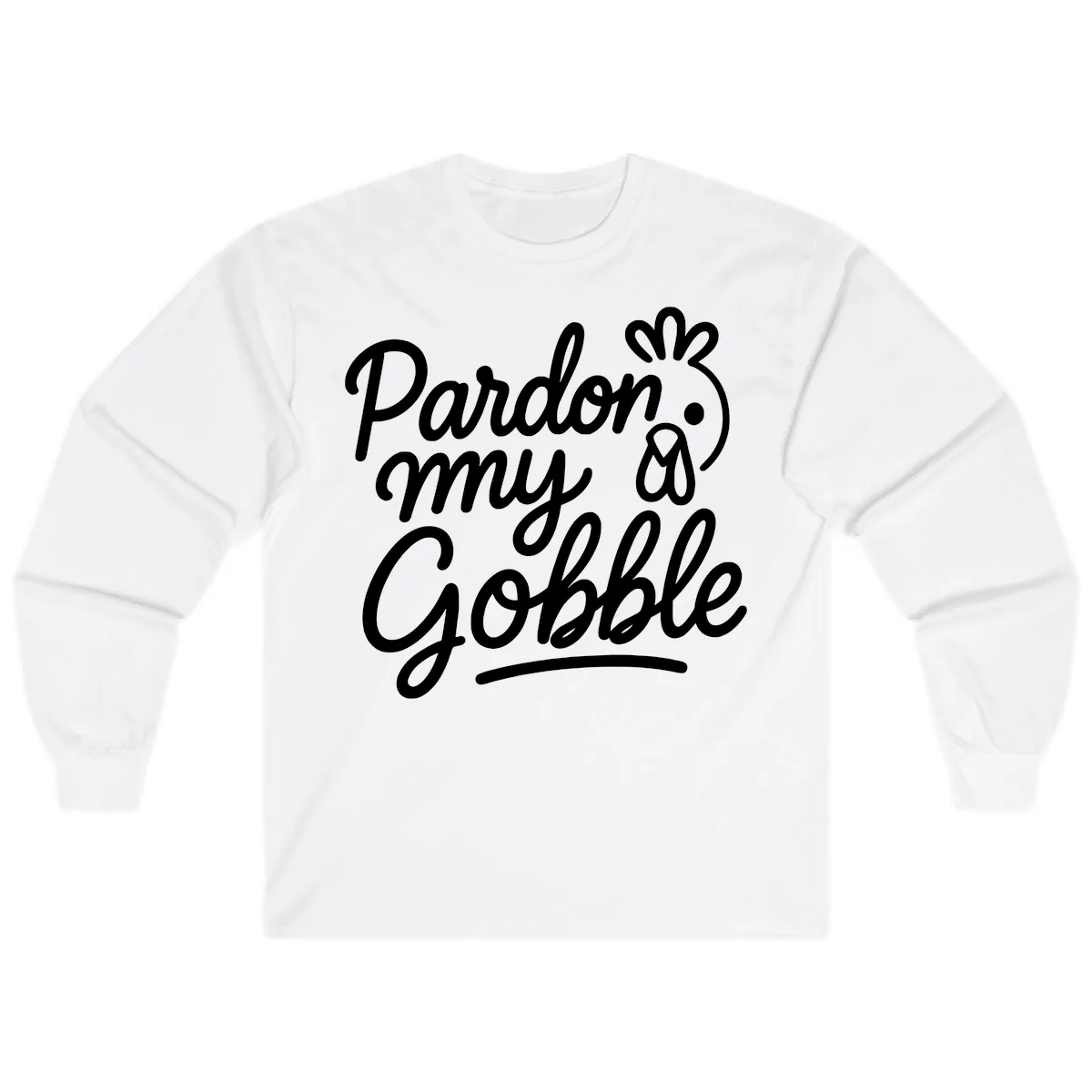 Pardon My Gobble Thanksgiving Turkey Long Sleeve in White