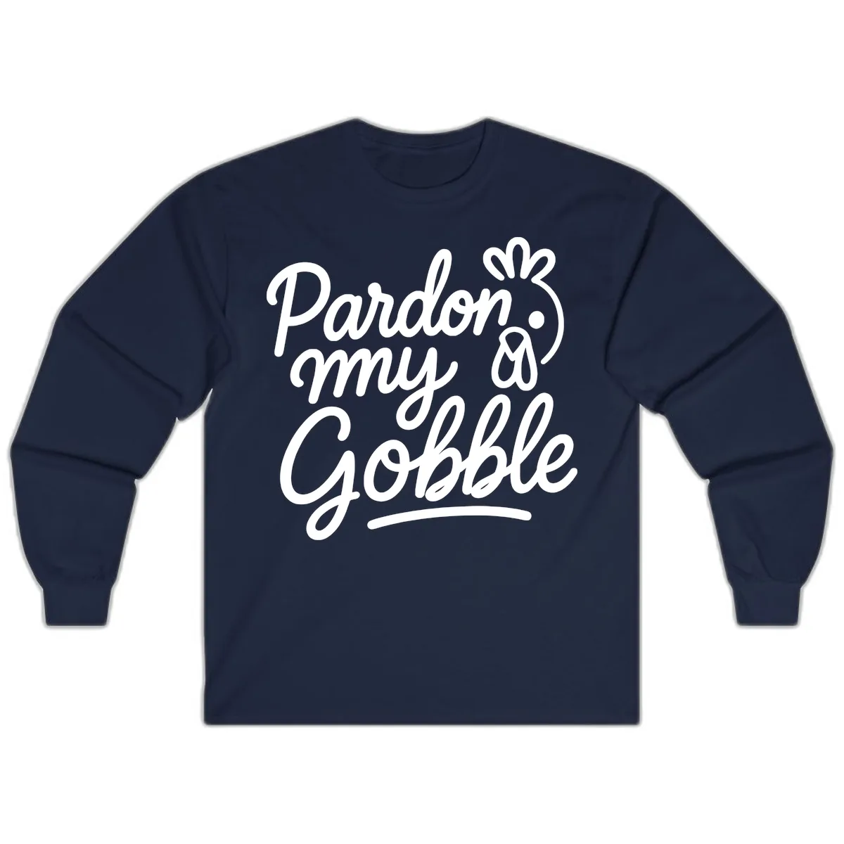 Pardon My Gobble Thanksgiving Turkey Long Sleeve in Navy