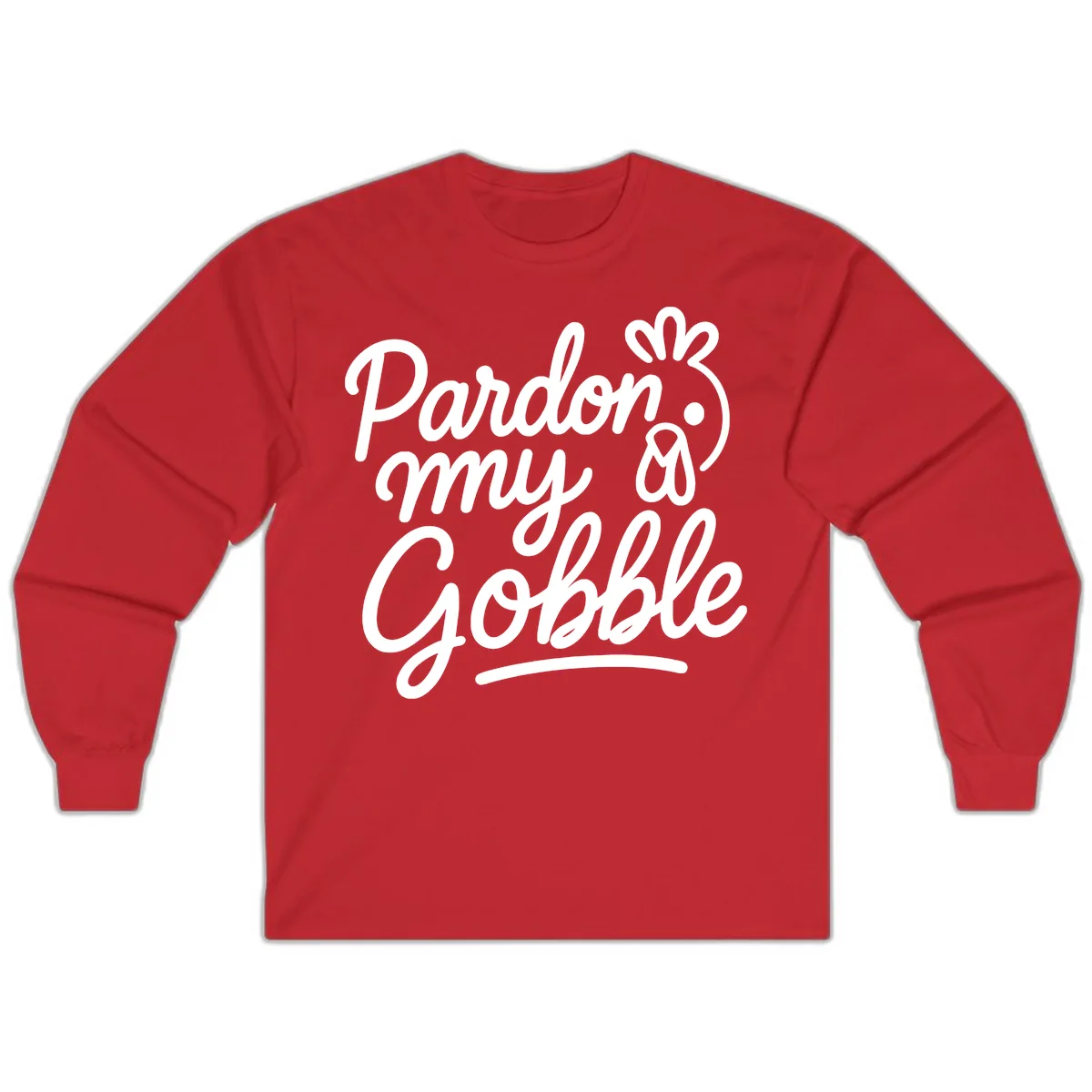 Pardon My Gobble Thanksgiving Turkey Long Sleeve in Red