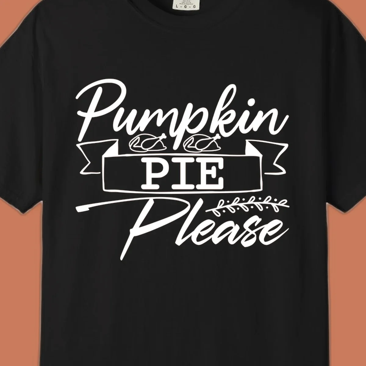 Pumpkin Pie Please text design with roasted chicken graphics, for Thanksgiving and fall.