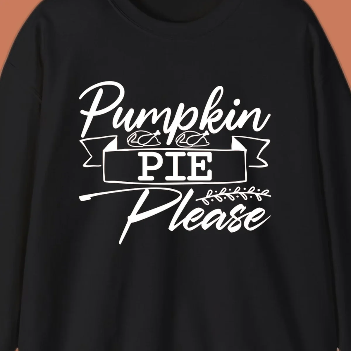 Pumpkin Pie Please text design with roasted chicken graphics, for Thanksgiving and fall.