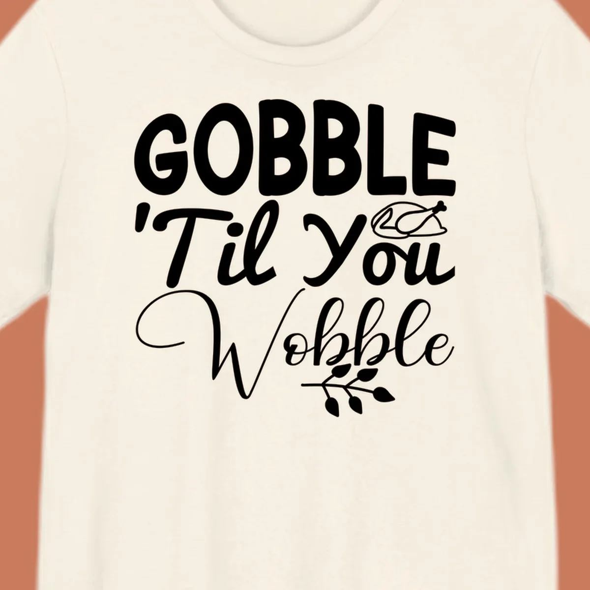Gobble wobble thanksgiving phrase with roasted turkey illustration and leafy branch.