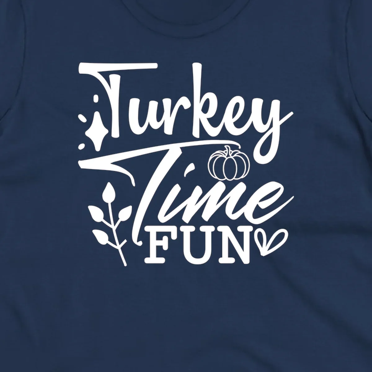Thanksgiving Turkey Time Fun design with text, pumpkin, and leaves.