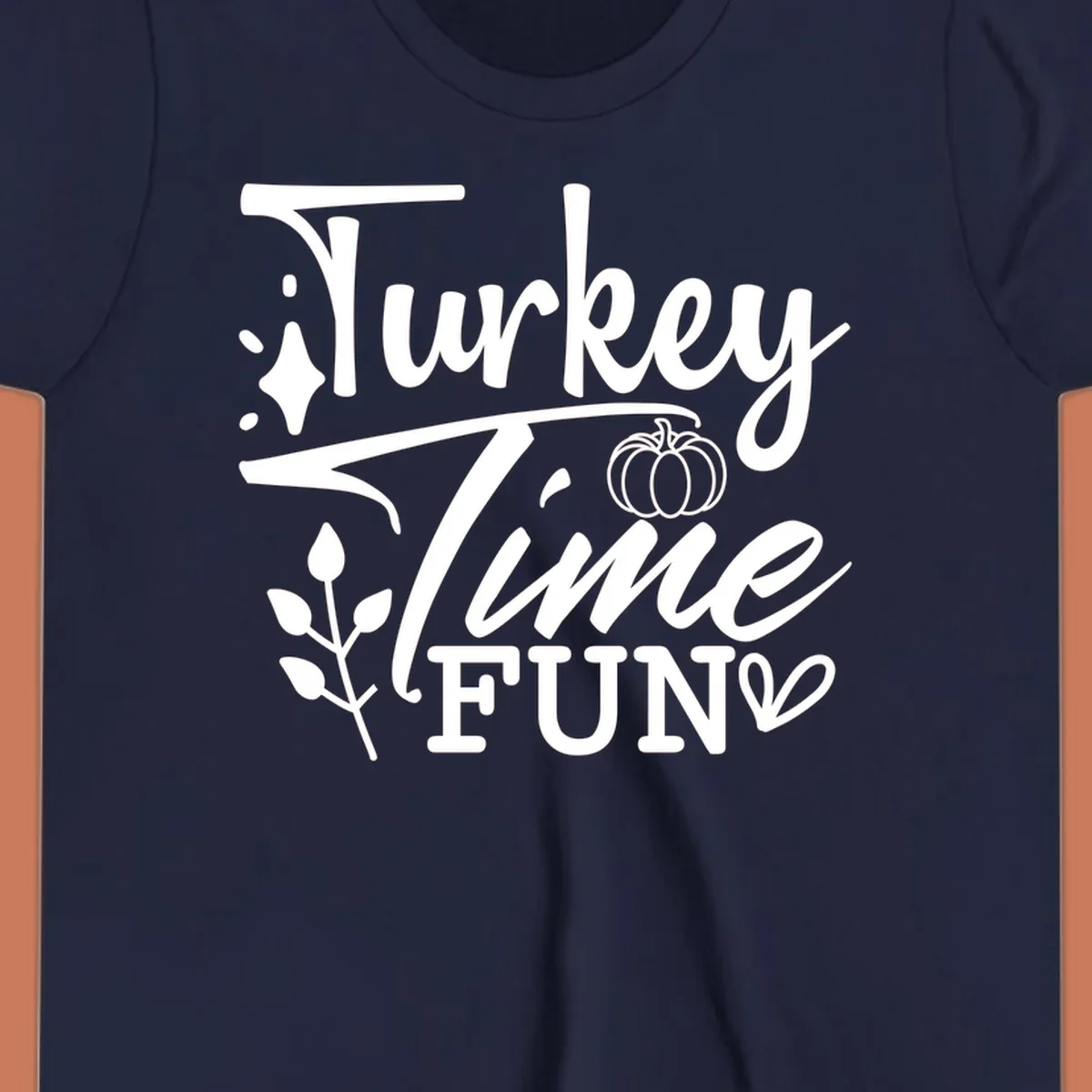 Thanksgiving Turkey Time Fun design with text, pumpkin, and leaves.
