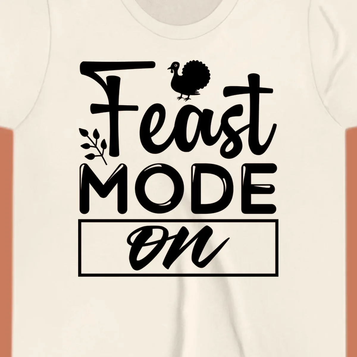 Feast Mode On text with a turkey illustration, Thanksgiving graphic tee design.