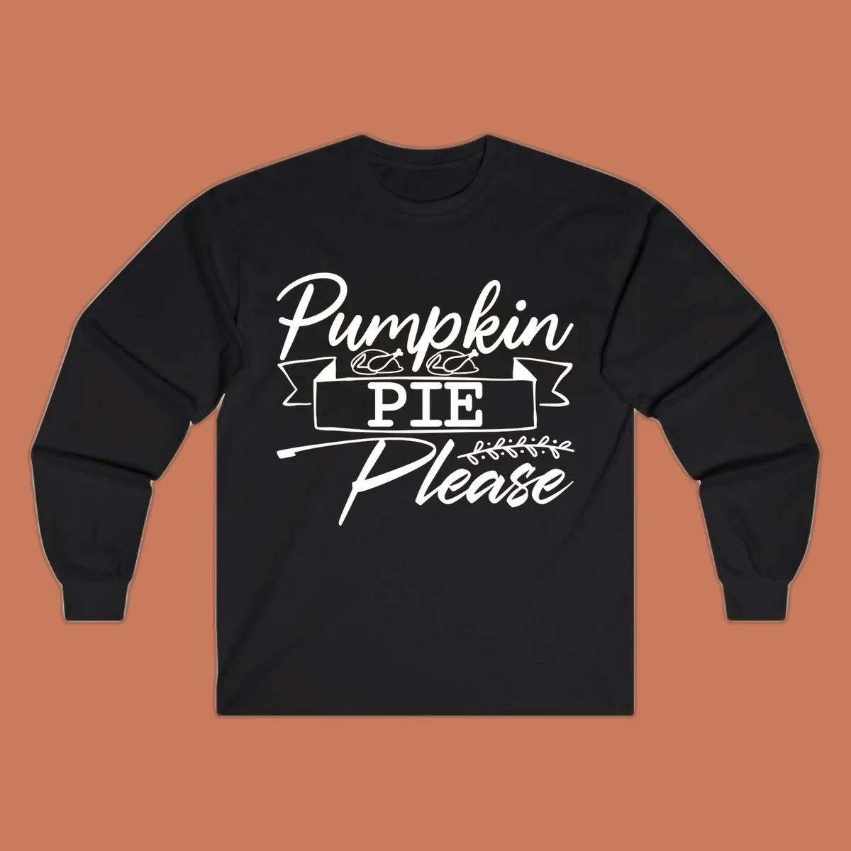 Pumpkin Pie Please text design with roasted chicken graphics, for Thanksgiving and fall.