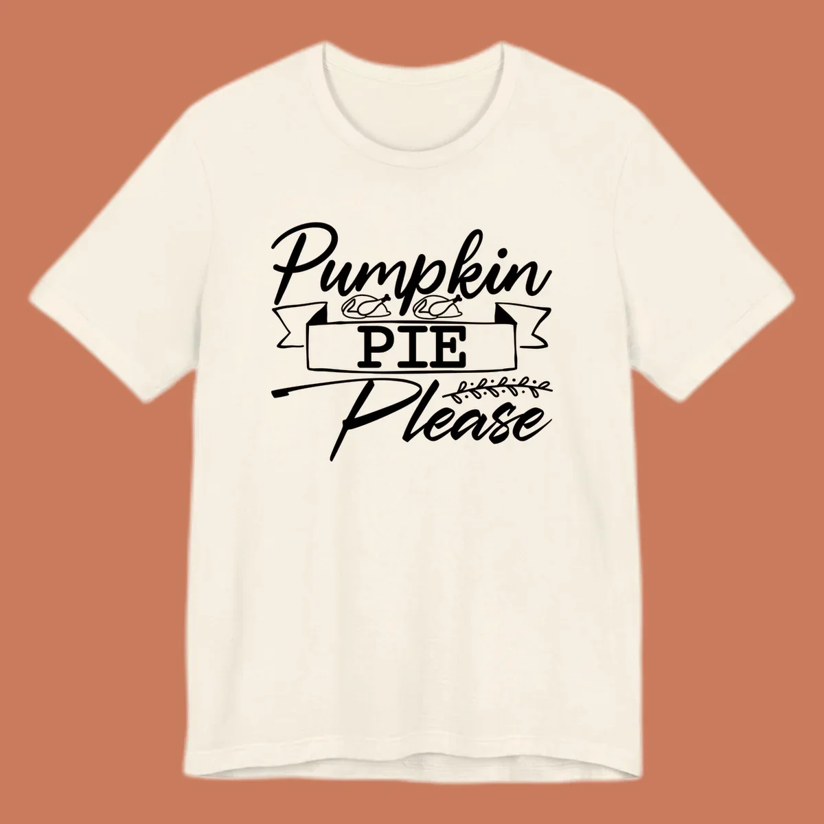 Pumpkin Pie Please text design with roasted chicken graphics, for Thanksgiving and fall.