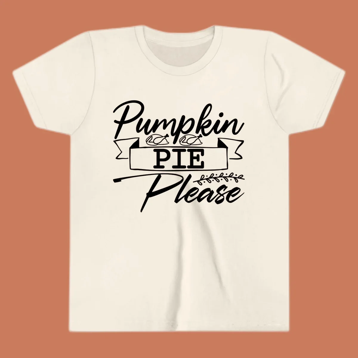Pumpkin Pie Please text design with roasted chicken graphics, for Thanksgiving and fall.