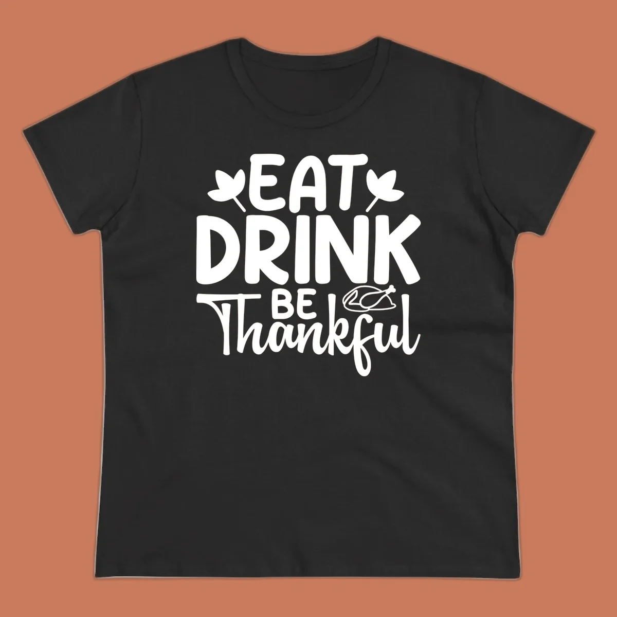 Eat Drink Be Thankful text with autumn leaves and a roasted chicken graphic.