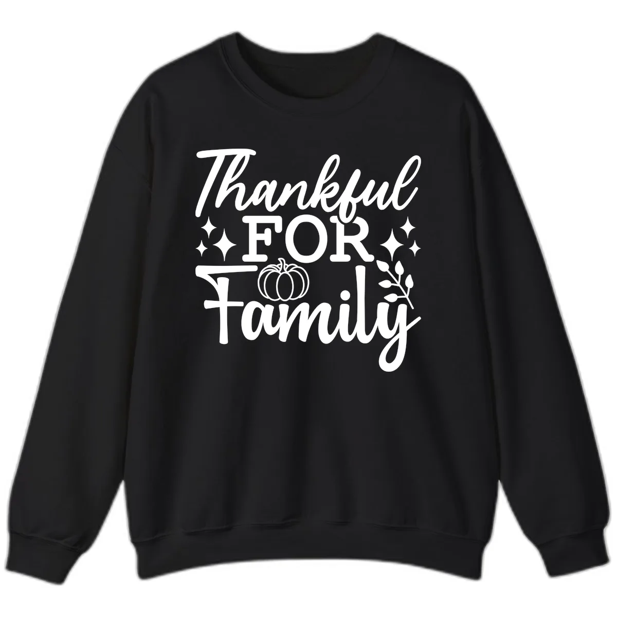 Thankful For Family Pumpkin Design Sweatshirt in Black
