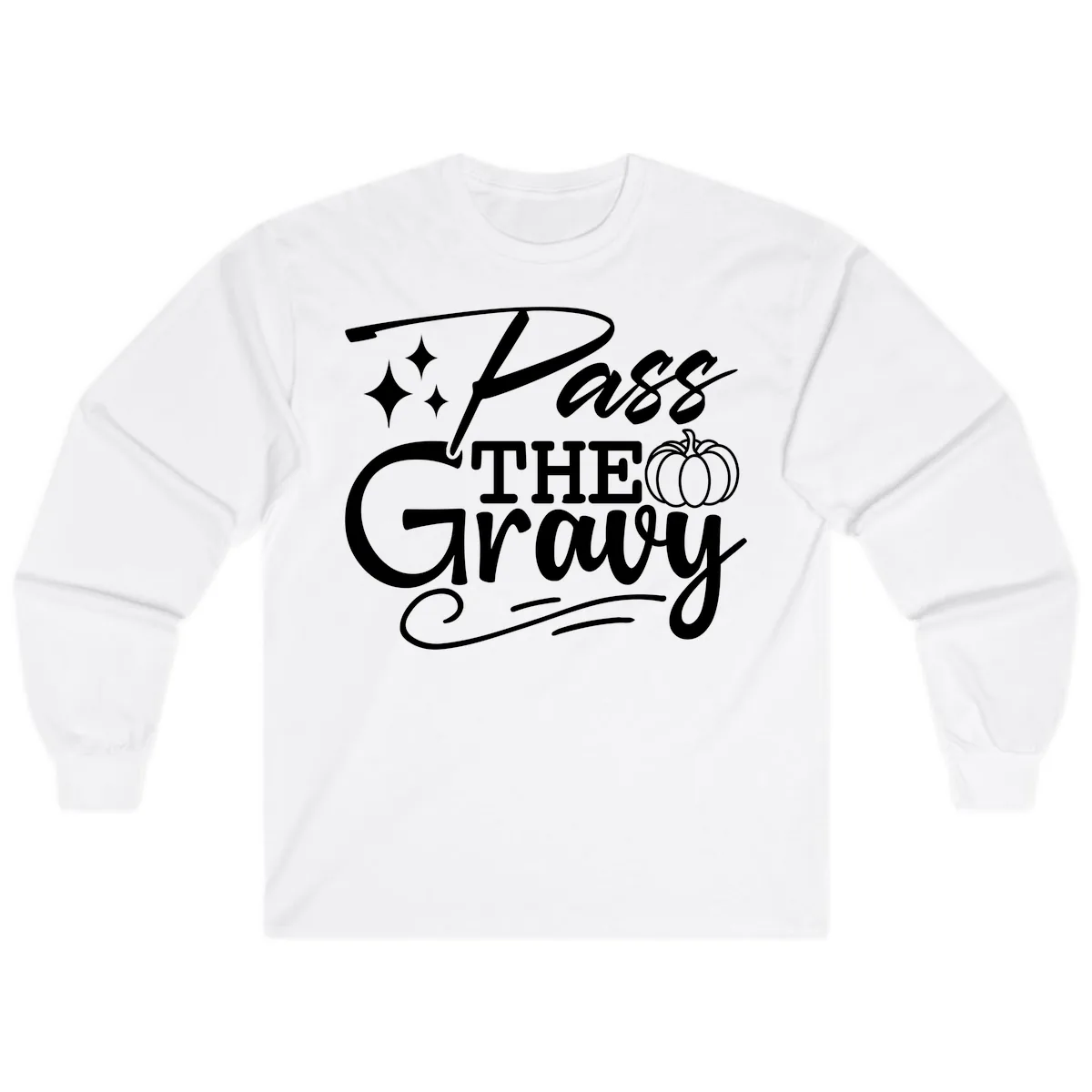 Pass The Gravy Thanksgiving Phrase Long Sleeve in White
