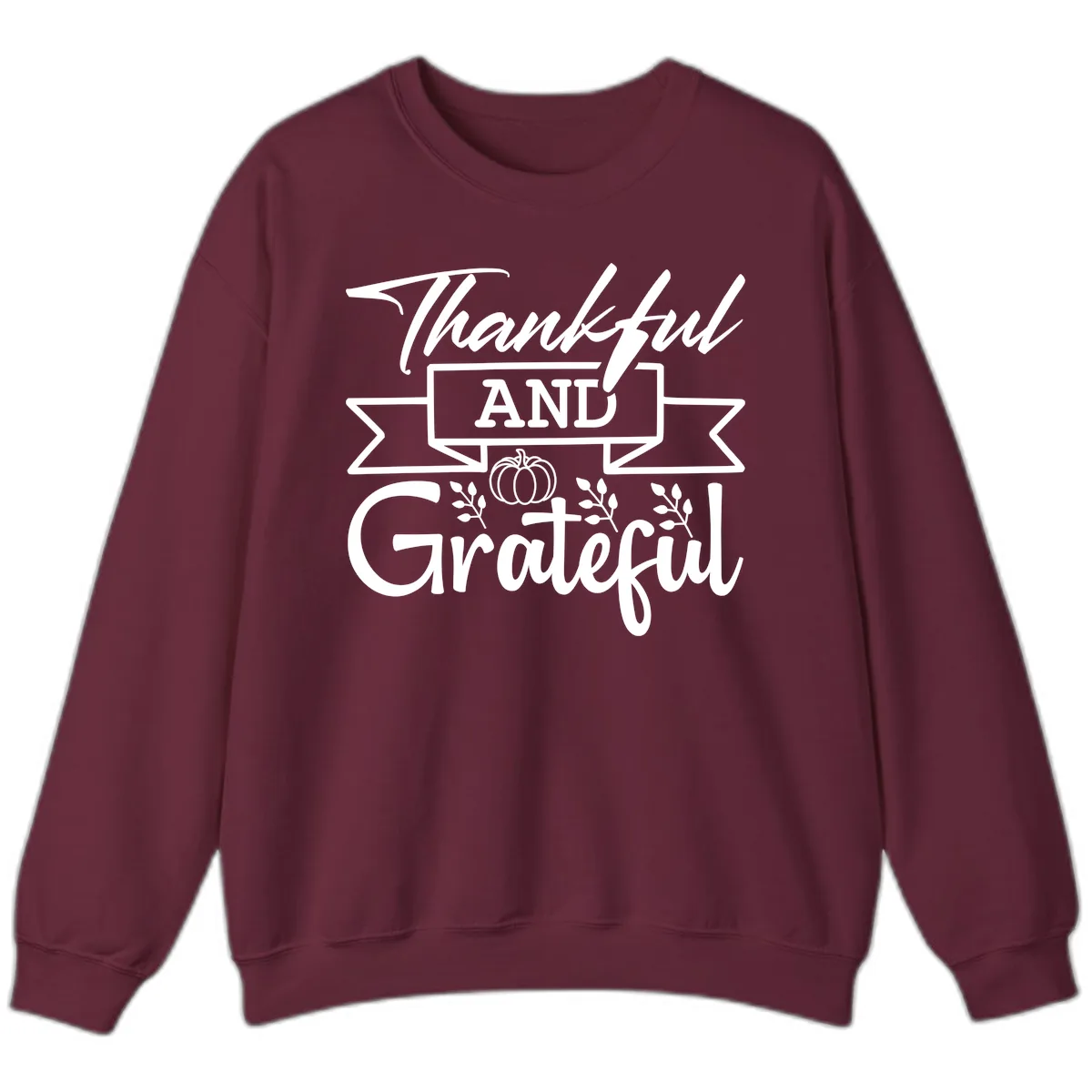 Thankful and Grateful Autumn Design Sweatshirt in Maroon
