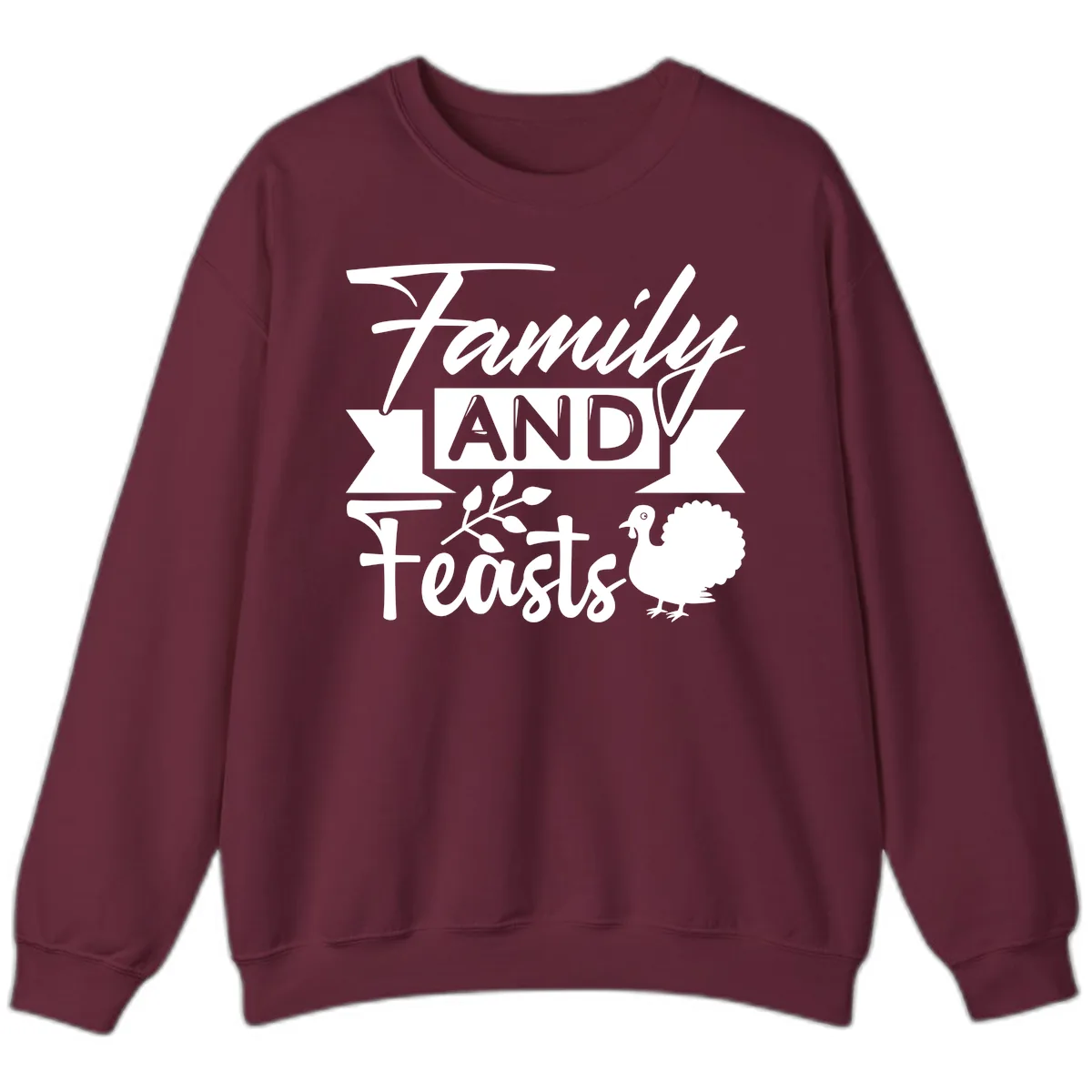 Family And Feasts Thanksgiving Design Sweatshirt in Maroon