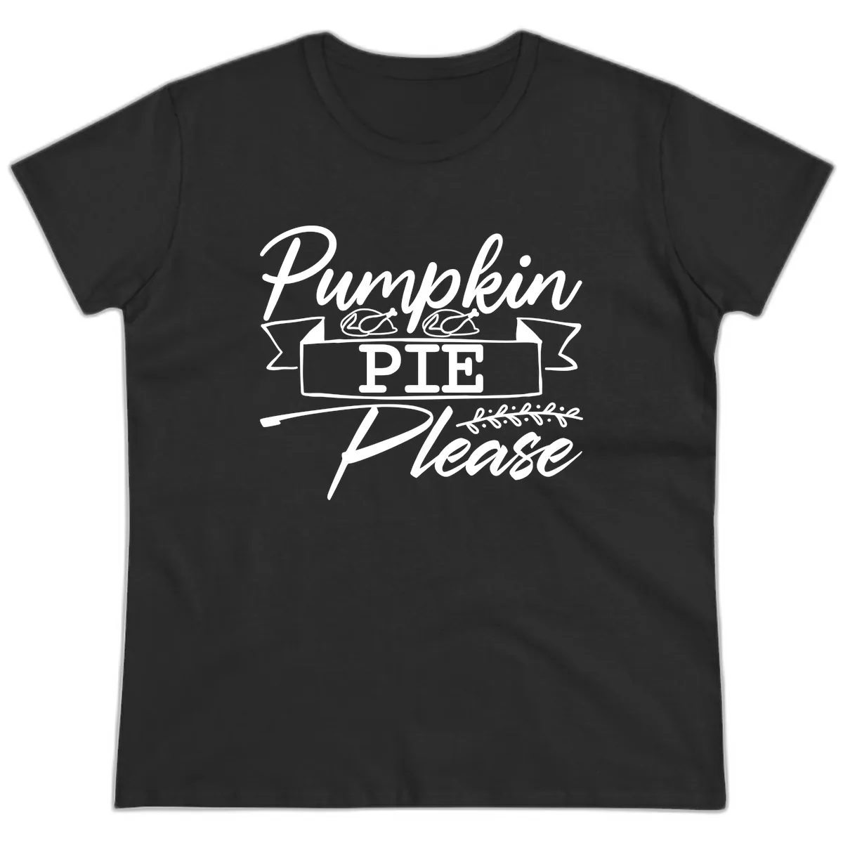 Pumpkin Pie Please Thanksgiving Typography Ladies Tee in Black