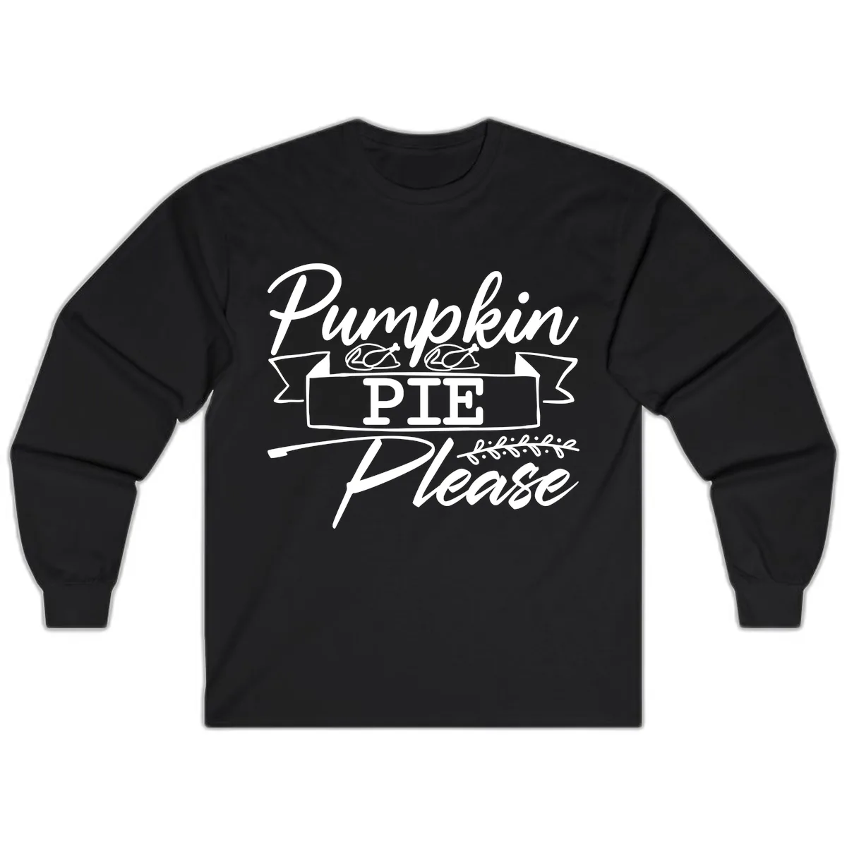 Pumpkin Pie Please Thanksgiving Typography Long Sleeve in Black