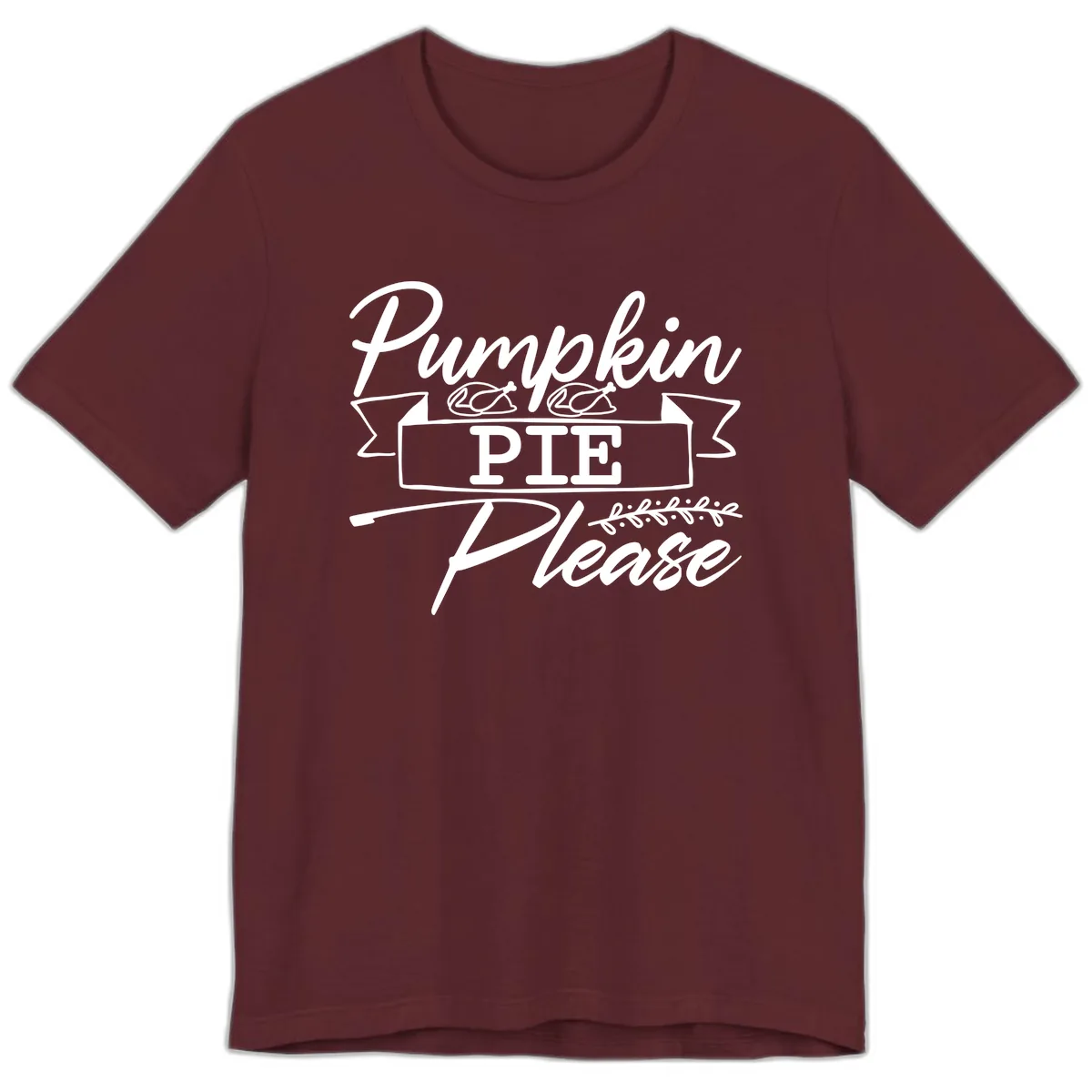Pumpkin Pie Please Thanksgiving Typography Premium T-Shirt in Maroon