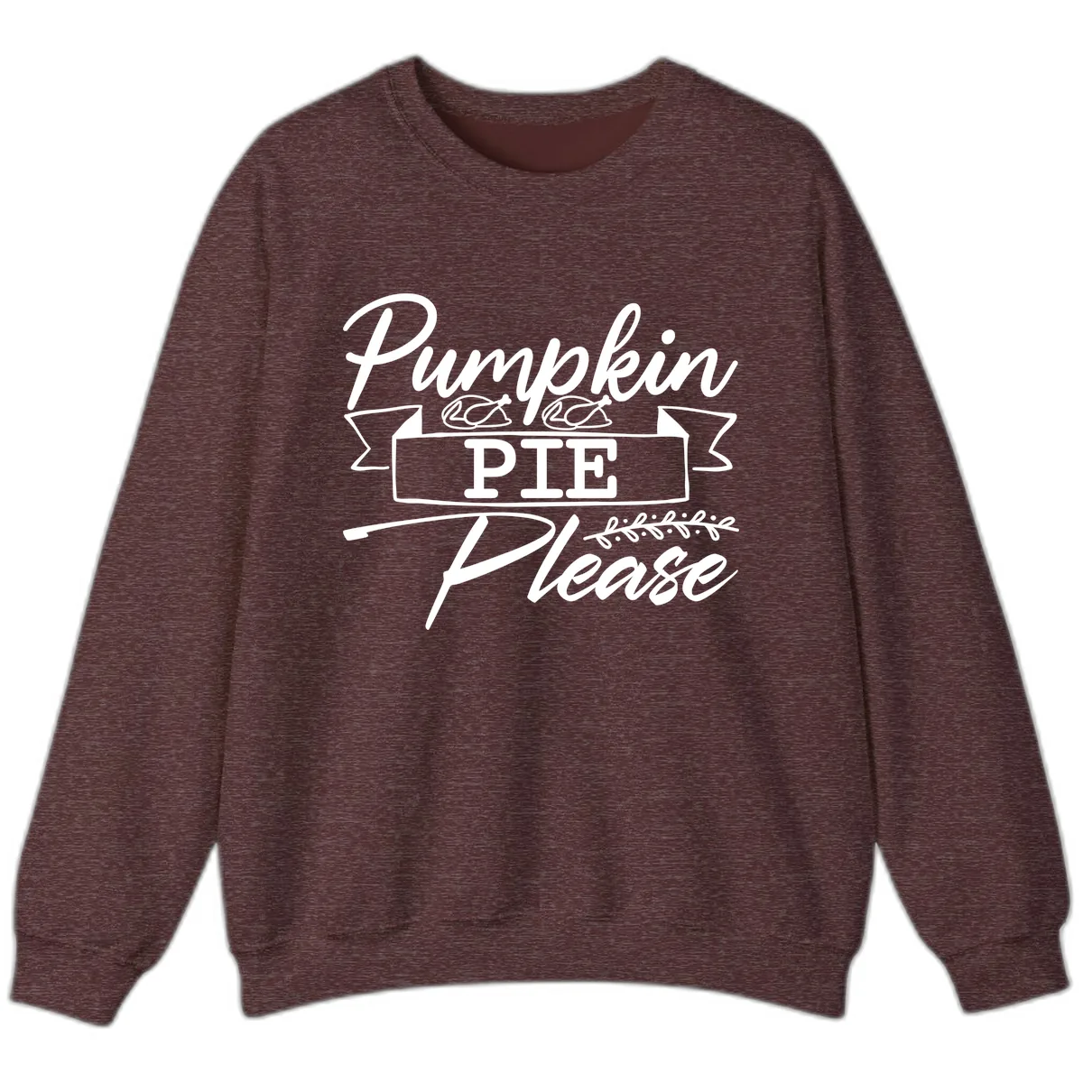 Pumpkin Pie Please Thanksgiving Typography Sweatshirt in Heather Sport Dark Maroon
