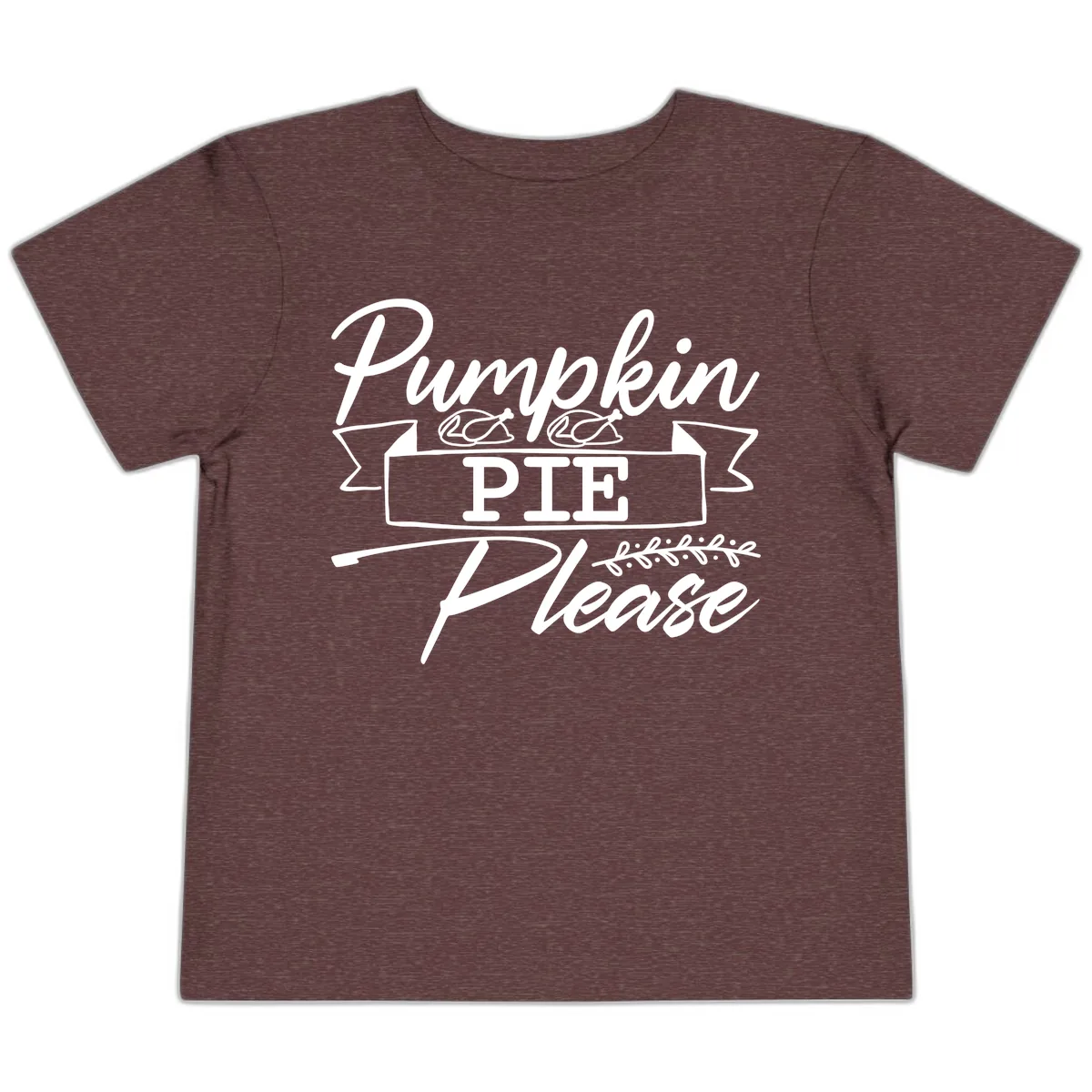 Pumpkin Pie Please Thanksgiving Typography Toddler T-Shirt in Heather Maroon