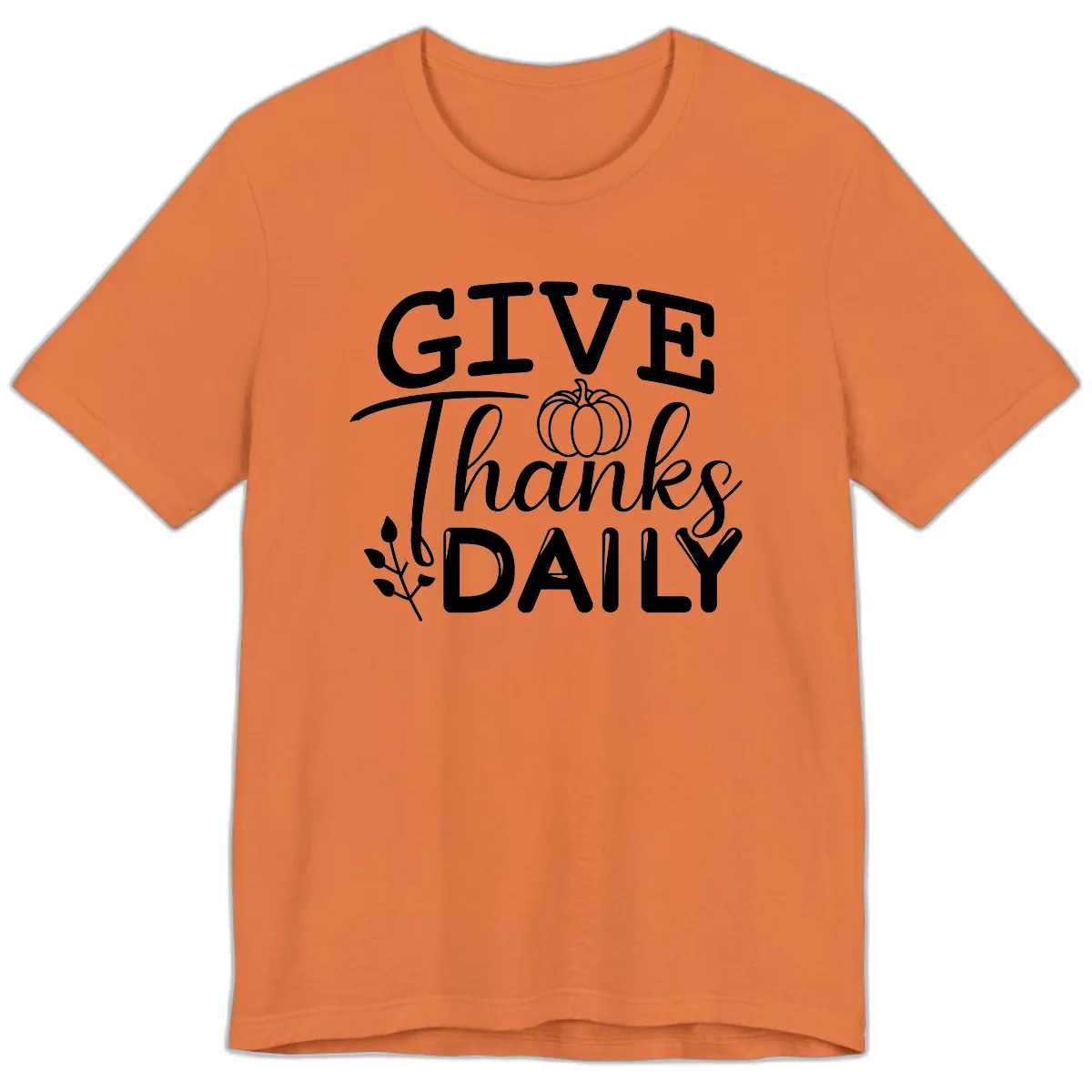 Give Thanks Daily Pumpkin Design Premium T-Shirt in Burnt Orange