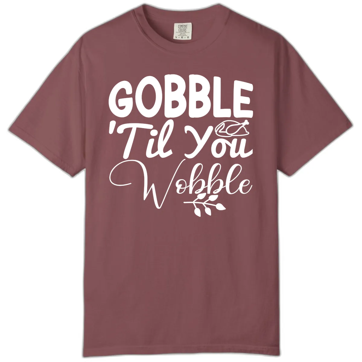 Gobble 'Til You Wobble Thanksgiving Comfort Color in Brick