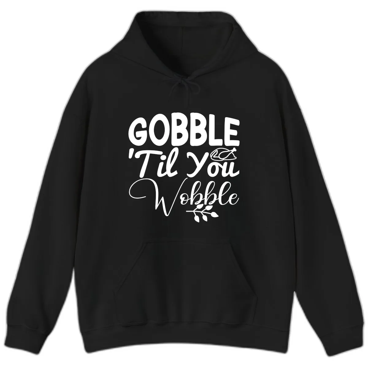 Gobble 'Til You Wobble Thanksgiving Hoodie in Black