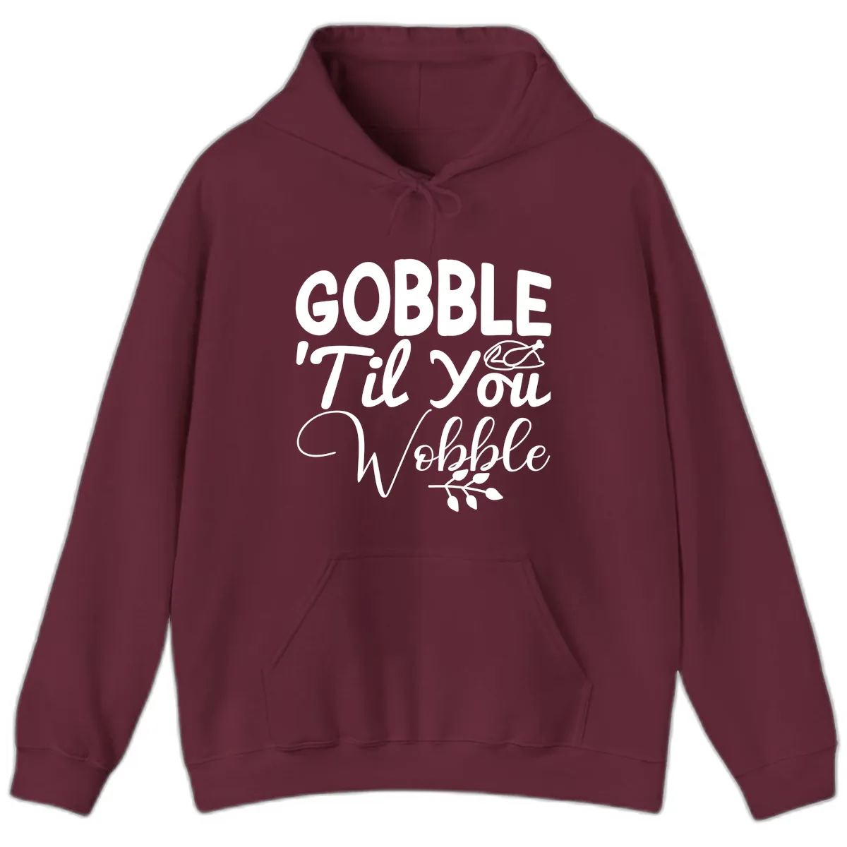 Gobble 'Til You Wobble Thanksgiving Hoodie in Maroon