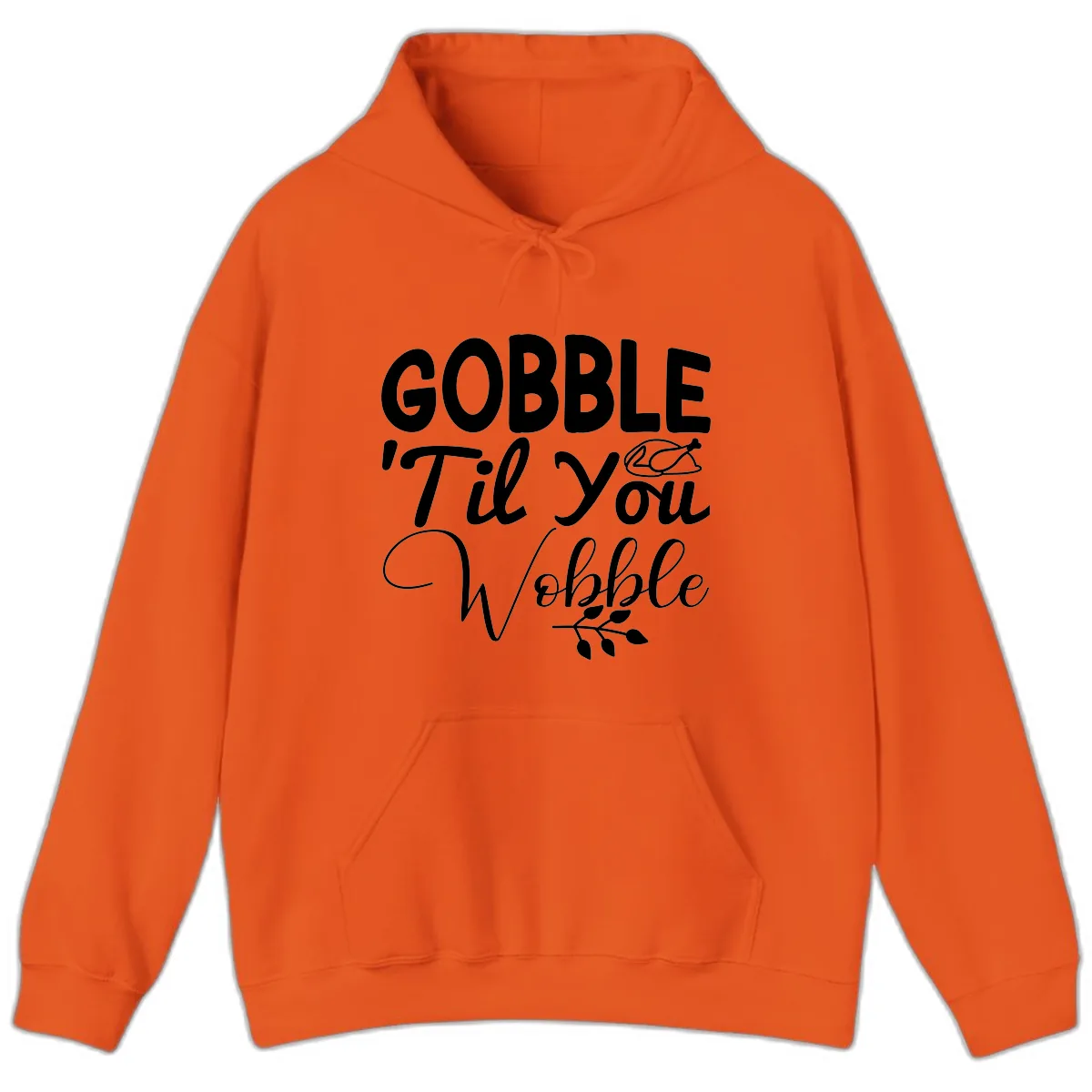 Gobble 'Til You Wobble Thanksgiving Hoodie in Orange