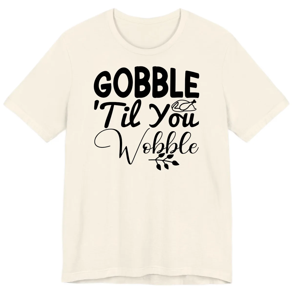 Gobble 'Til You Wobble Thanksgiving Premium T-Shirt in Natural