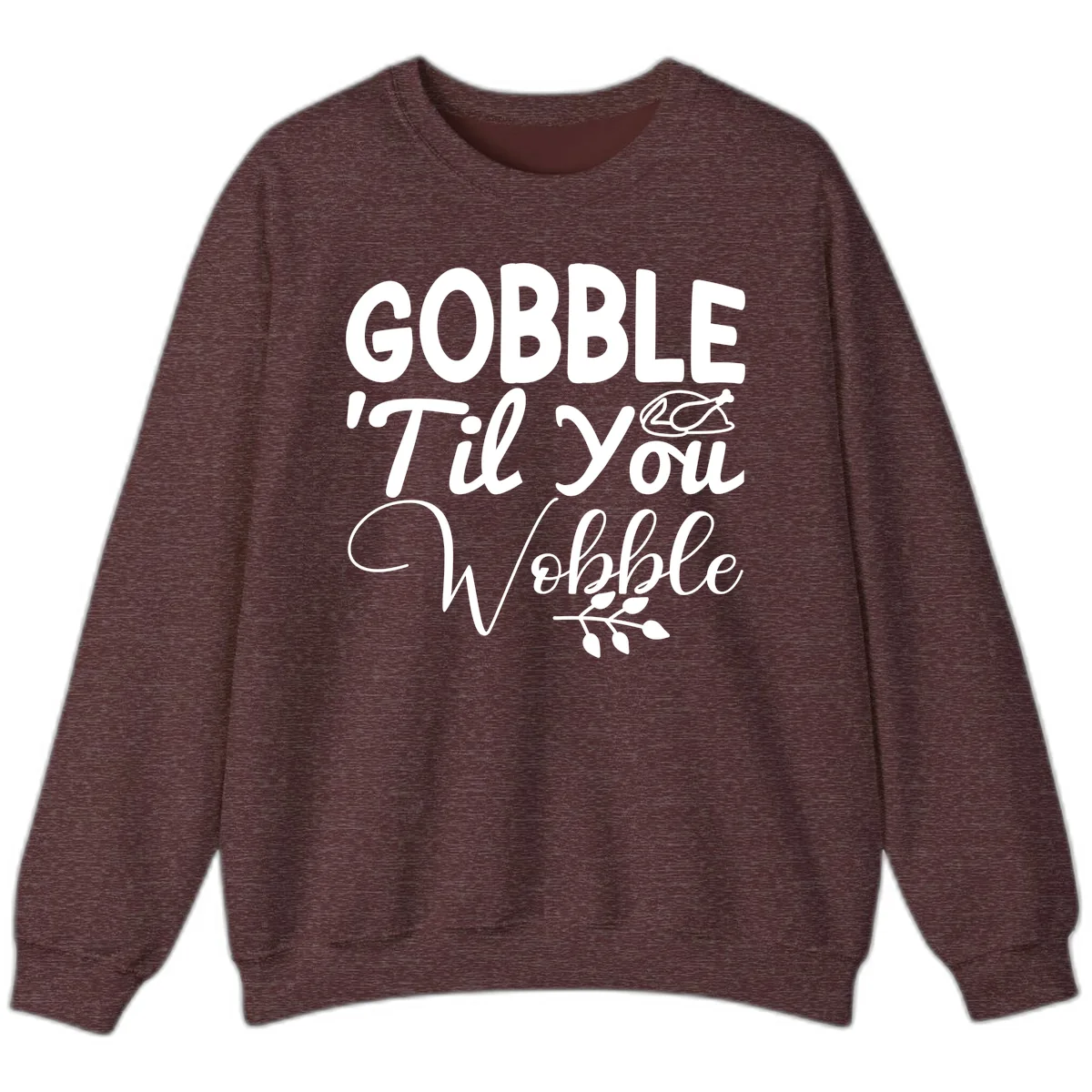 Gobble 'Til You Wobble Thanksgiving Sweatshirt in Heather Sport Dark Maroon