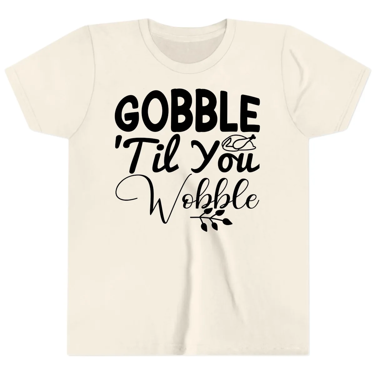 Gobble 'Til You Wobble Thanksgiving Youth T-Shirt in Natural