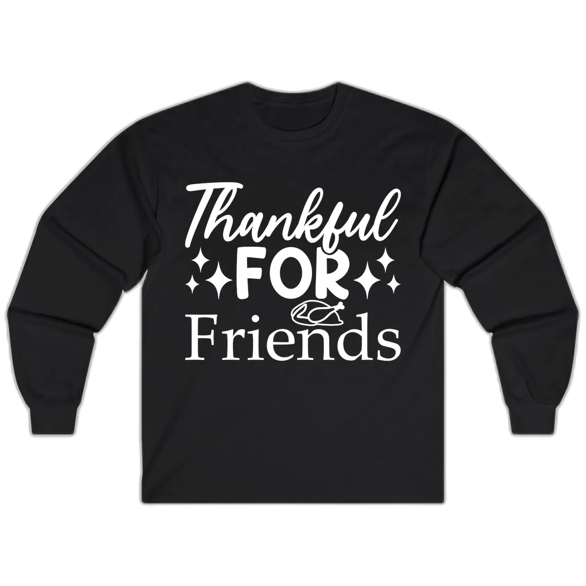 Thankful For Friends Typography Design Long Sleeve in Black