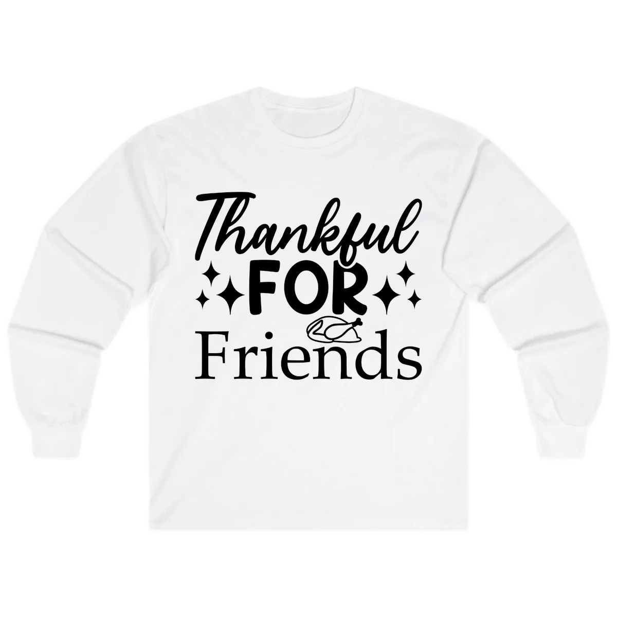 Thankful For Friends Typography Design Long Sleeve in White