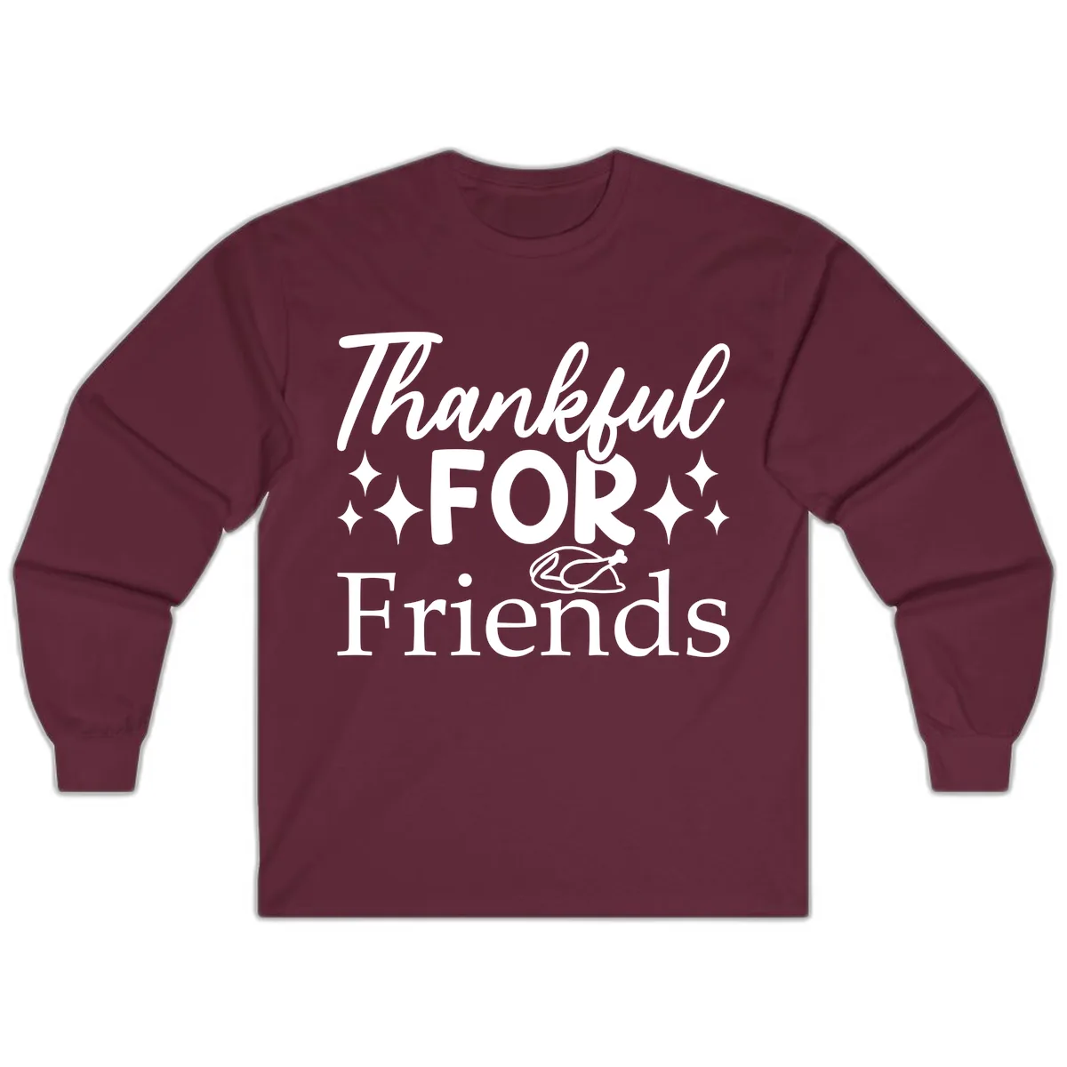 Thankful For Friends Typography Design Long Sleeve in Maroon