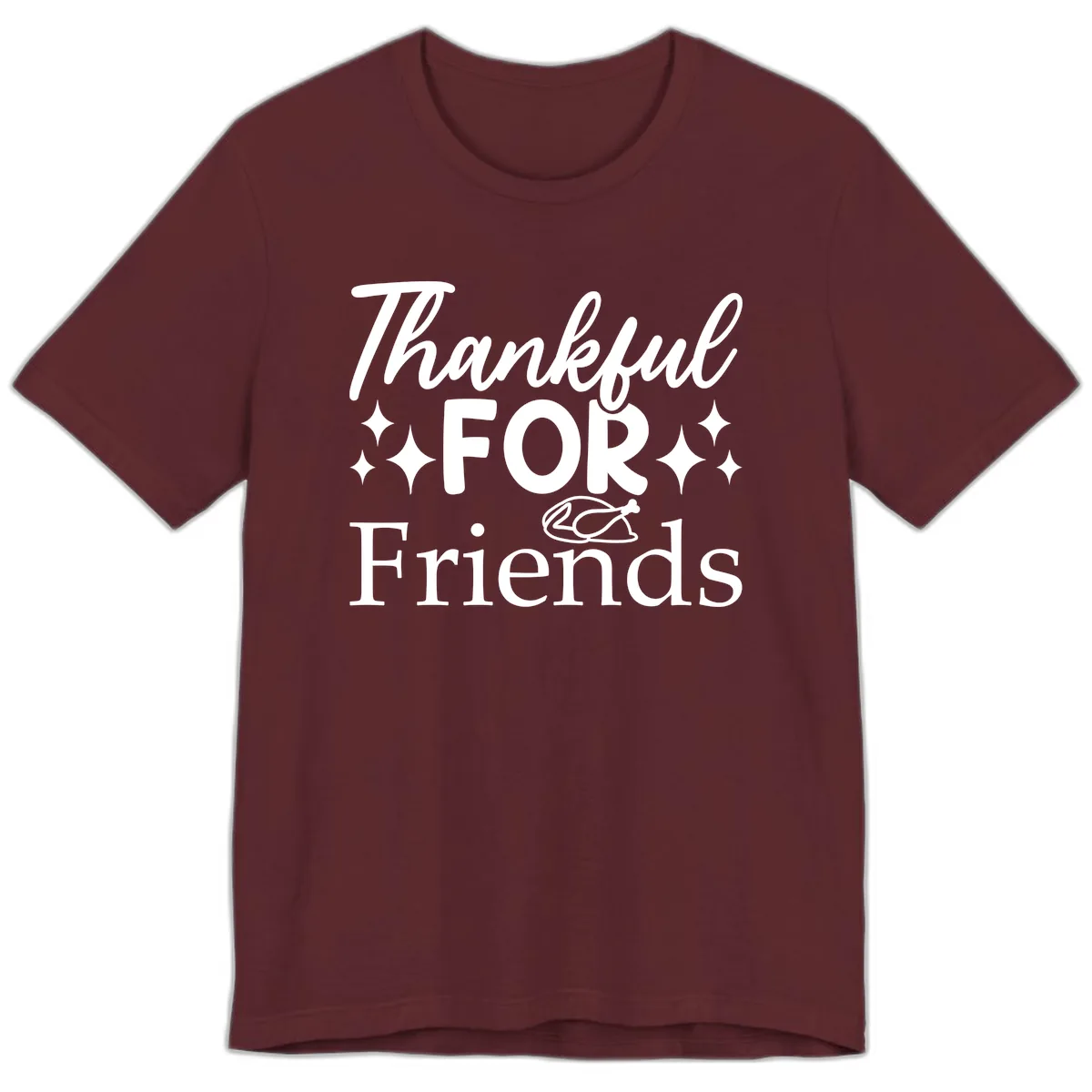 Thankful For Friends Typography Design Premium T-Shirt in Maroon