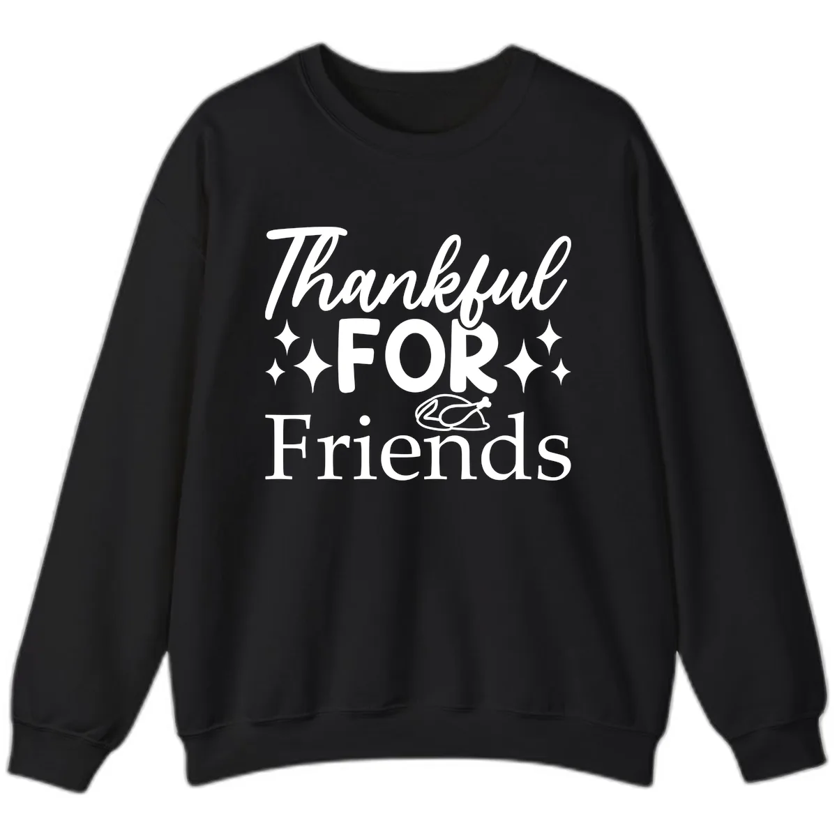 Thankful For Friends Typography Design Sweatshirt in Black