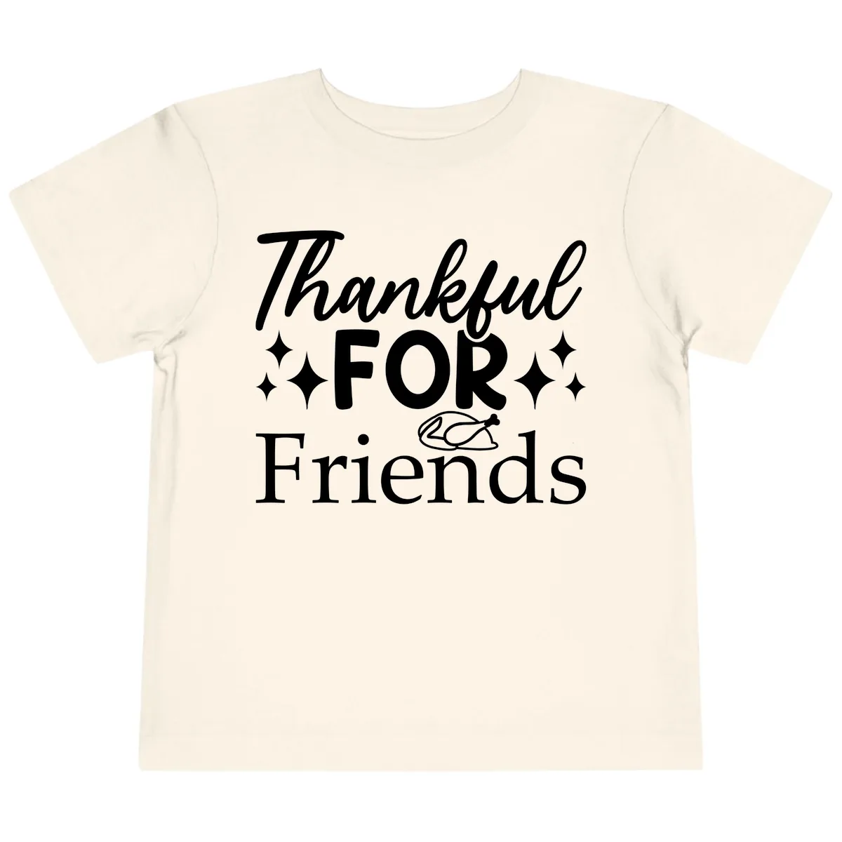 Thankful For Friends Typography Design Toddler T-Shirt in Natural