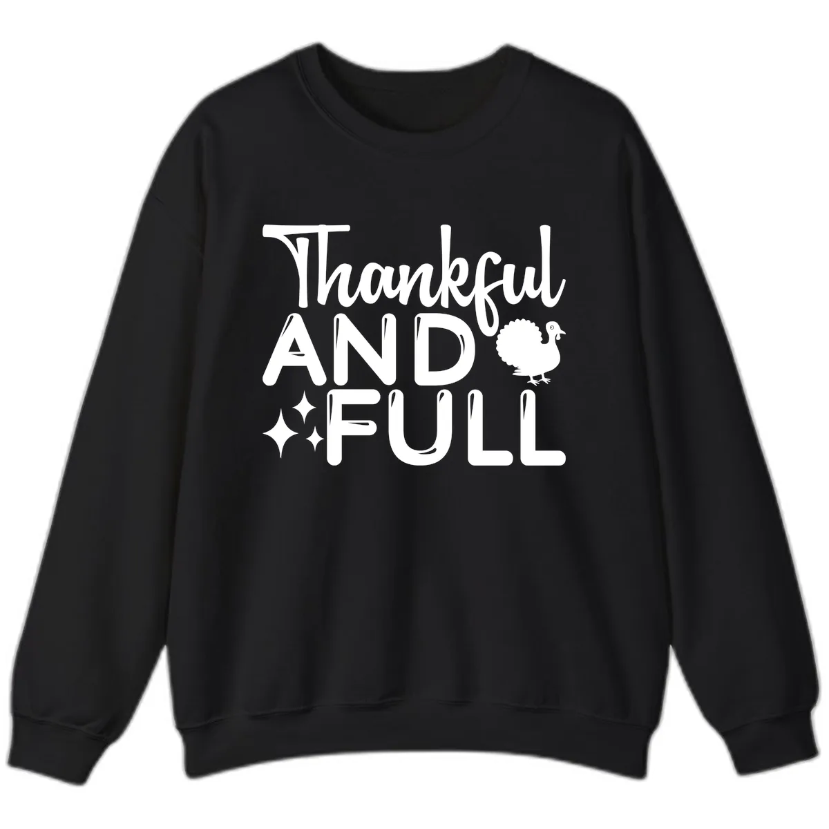 Thankful And Full Design Sweatshirt in Black