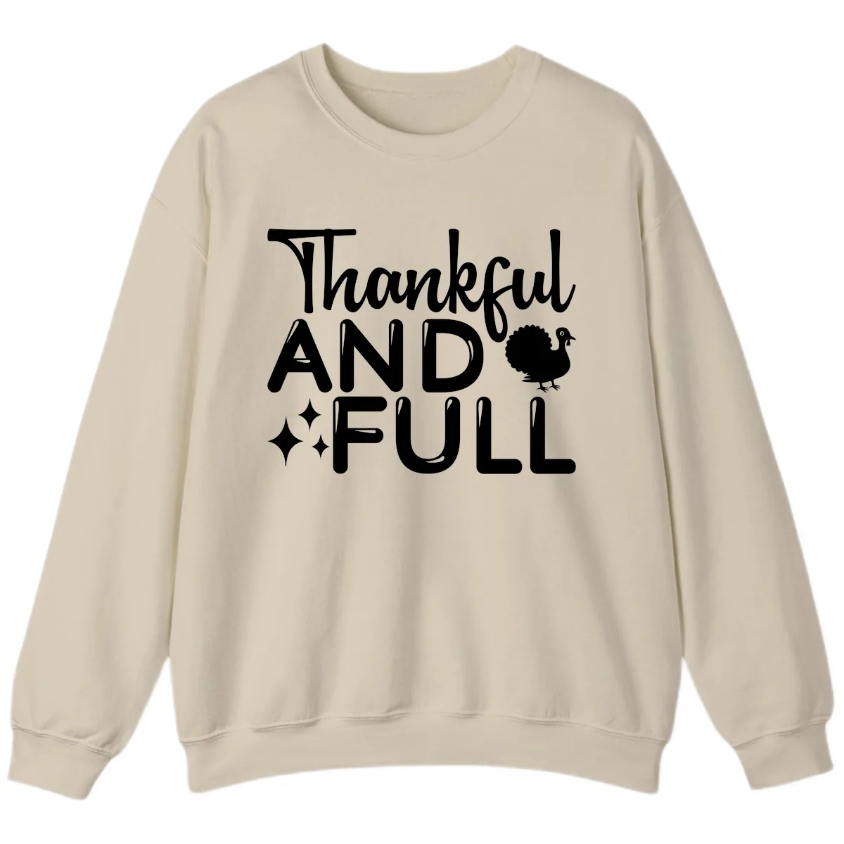 Thankful And Full Design Sweatshirt in Sand