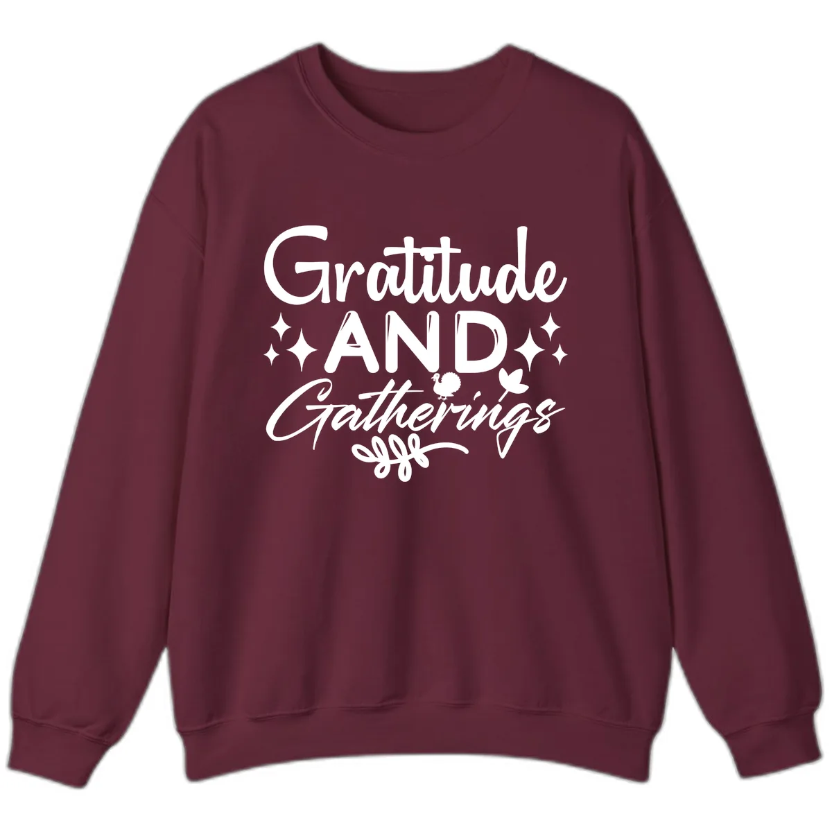 Gratitude And Gatherings Design Sweatshirt in Maroon