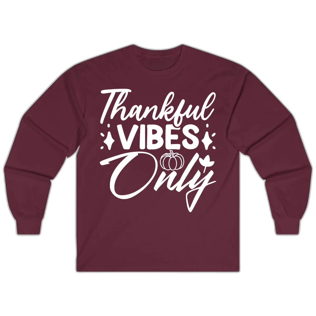 Thankful Vibes Only Graphic Long Sleeve in Maroon