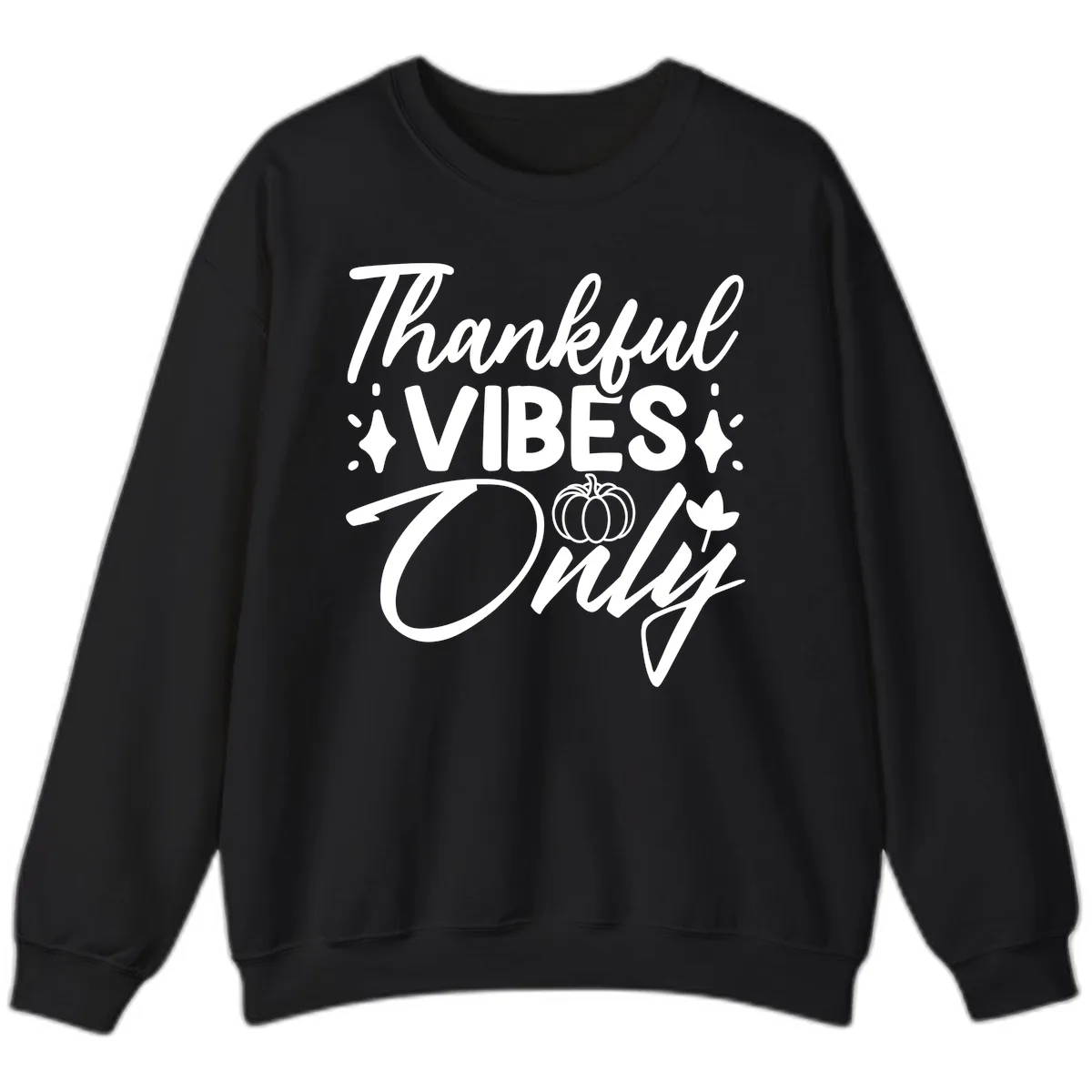 Thankful Vibes Only Graphic Sweatshirt in Black