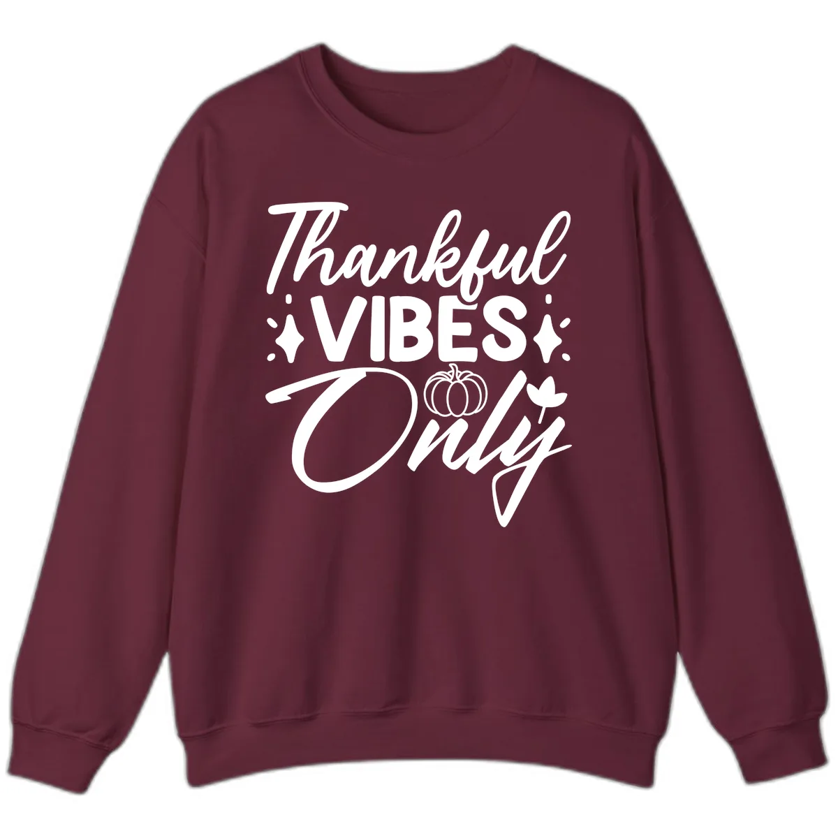 Thankful Vibes Only Graphic Sweatshirt in Maroon
