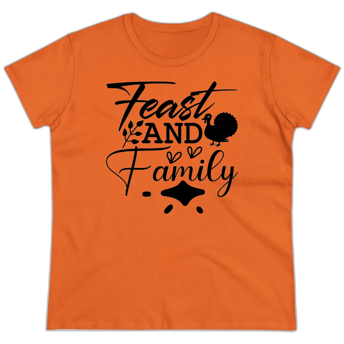 Feast And Family Thanksgiving Sentiment Ladies Tee in Orange