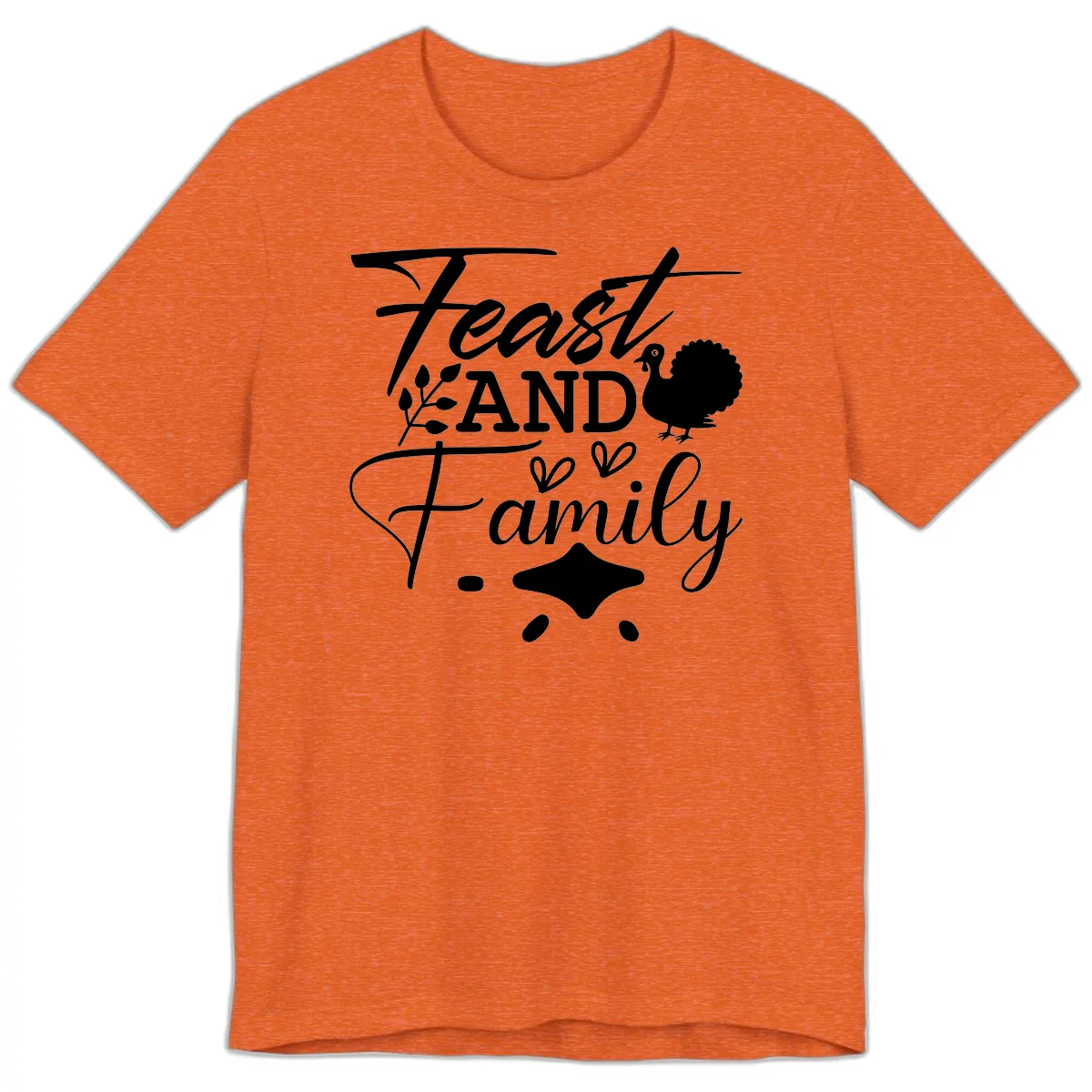 Feast And Family Thanksgiving Sentiment Premium T-Shirt in Heather Orange