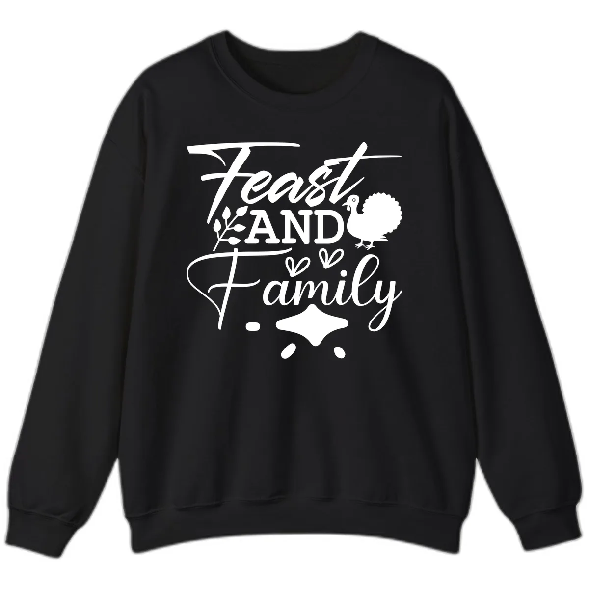 Feast And Family Thanksgiving Sentiment Sweatshirt in Black