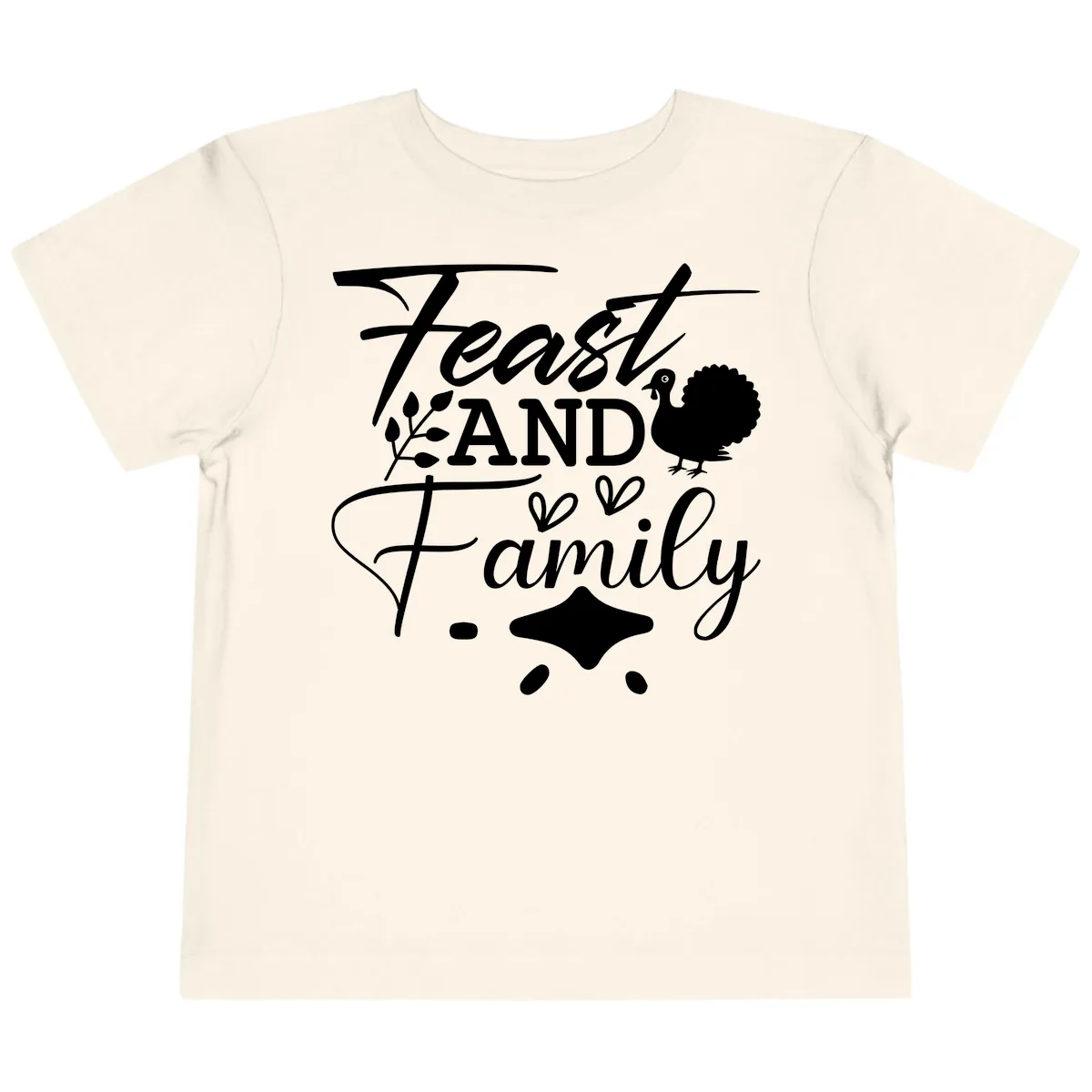 Feast And Family Thanksgiving Sentiment Toddler T-Shirt in Natural